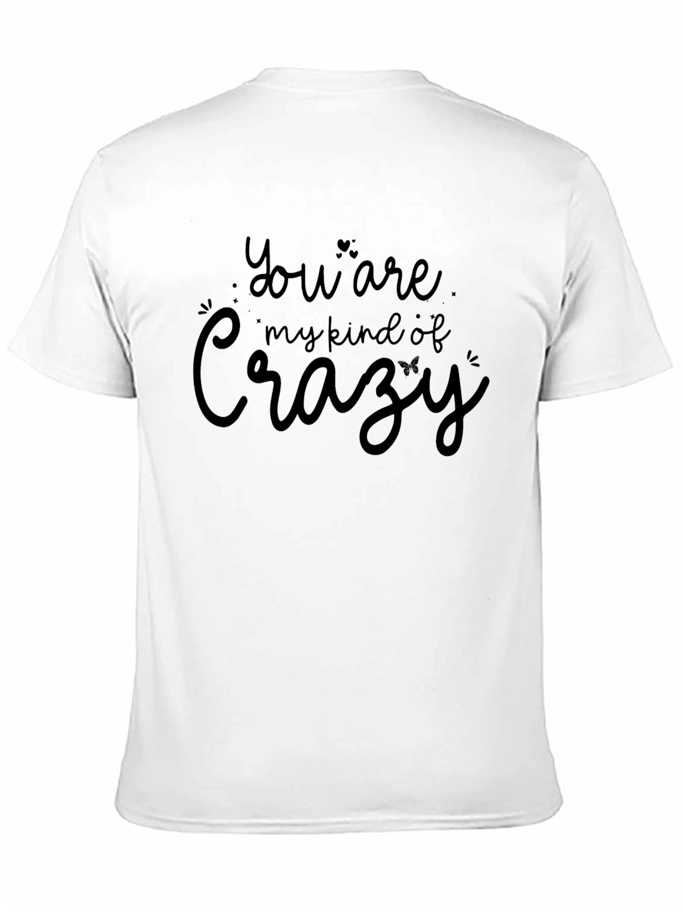 Black You Are My Kind of Crazy Graphic Tee view 11