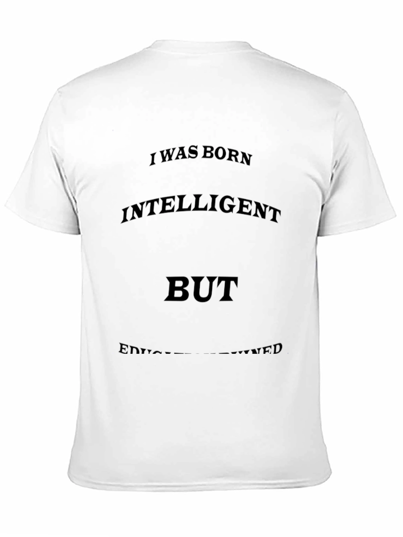 Black Funny Sarcastic T-Shirt: Intelligent But Under-Educated view 11