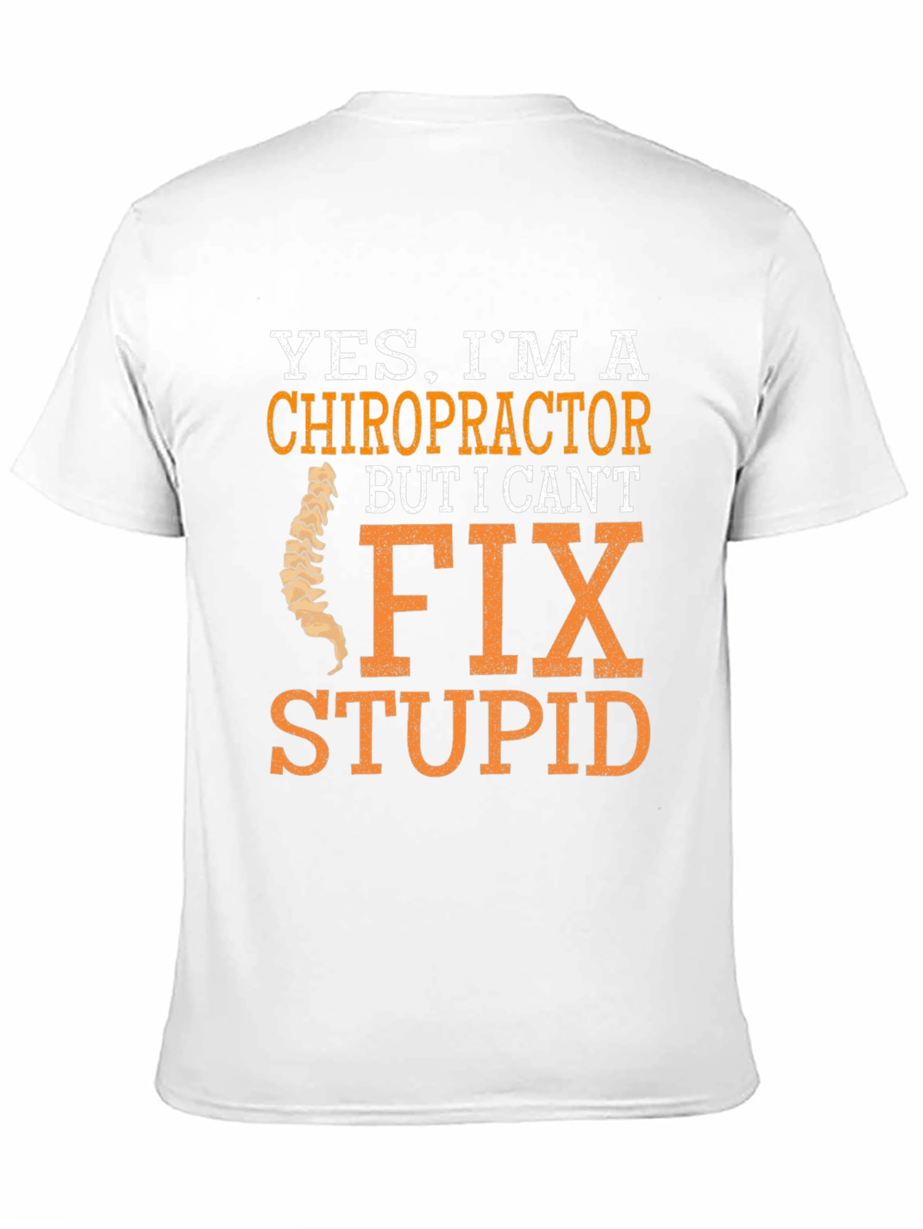 Black Chiropractor Humor T-Shirt - I Can't Fix Stupid view 11