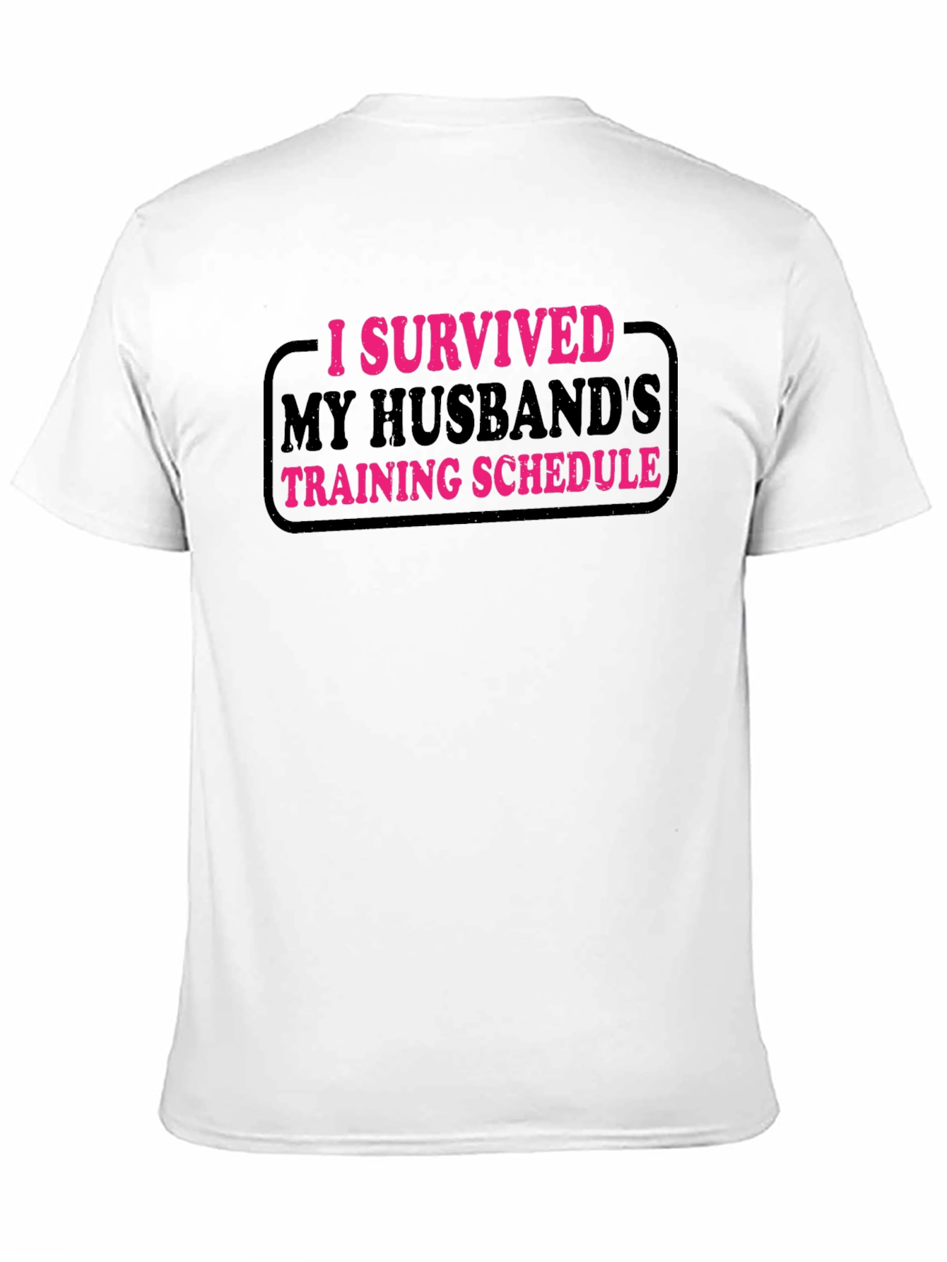 Black I Survived My Husband's Training Schedule T-Shirt view 11