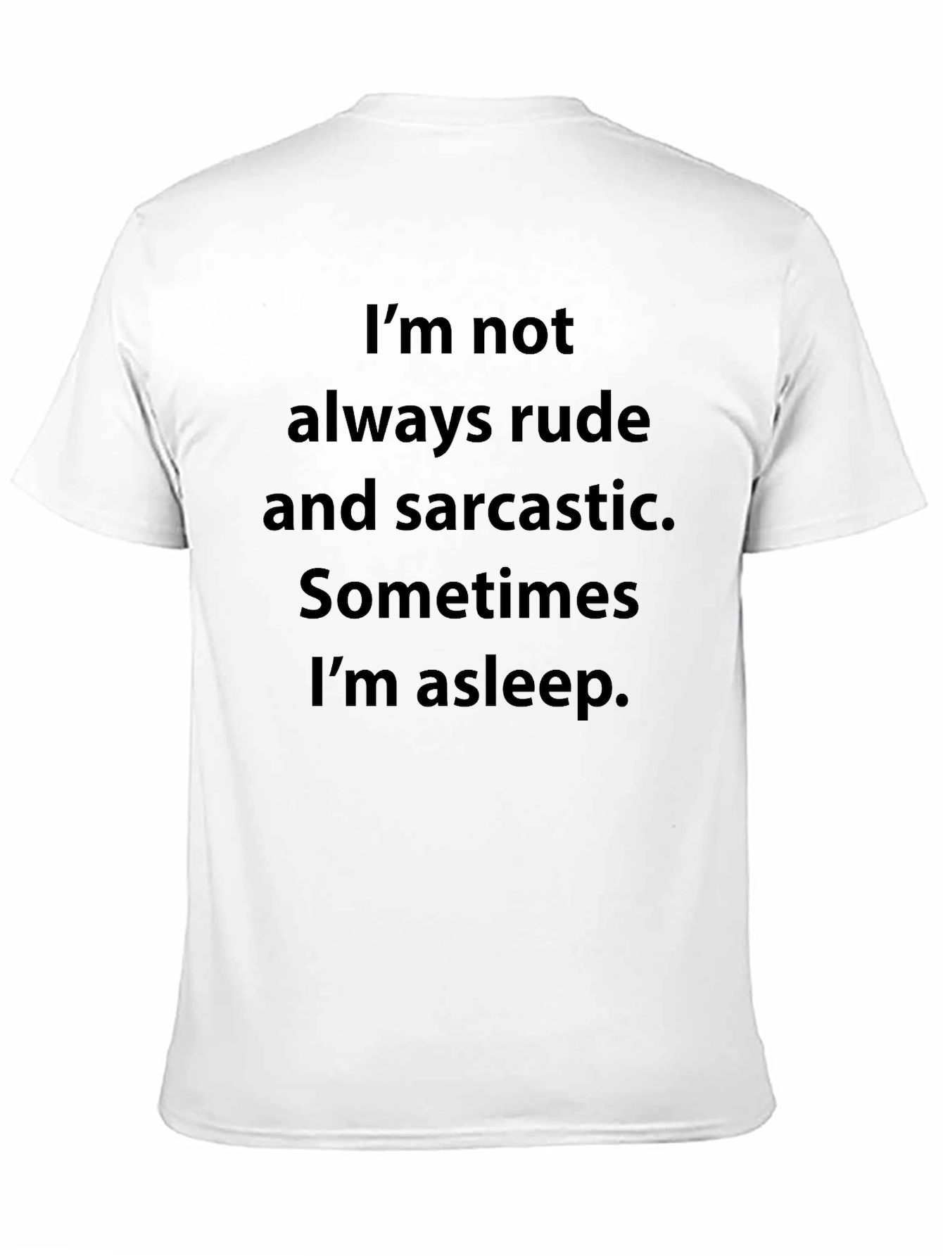 Black Funny Sarcastic Humor T-Shirt - I'm Not Always Rude view 11