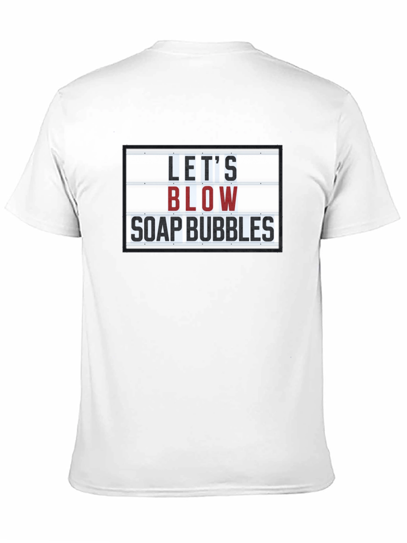 Black Let's Blow Soap Bubbles Graphic T-Shirt - Novelty Tee view 11