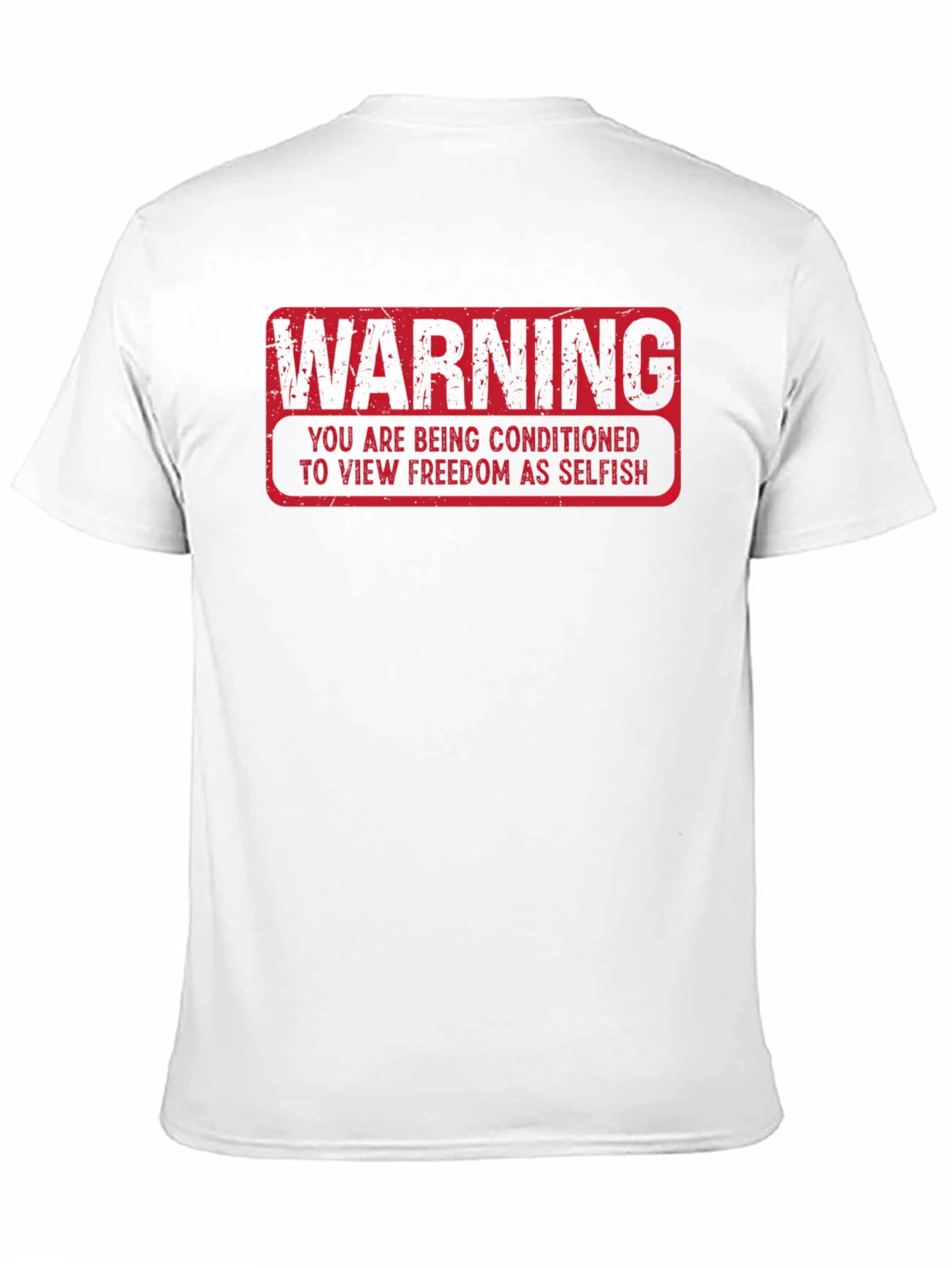 Warning: Freedom As Selfish Graphic T-Shirt - 11