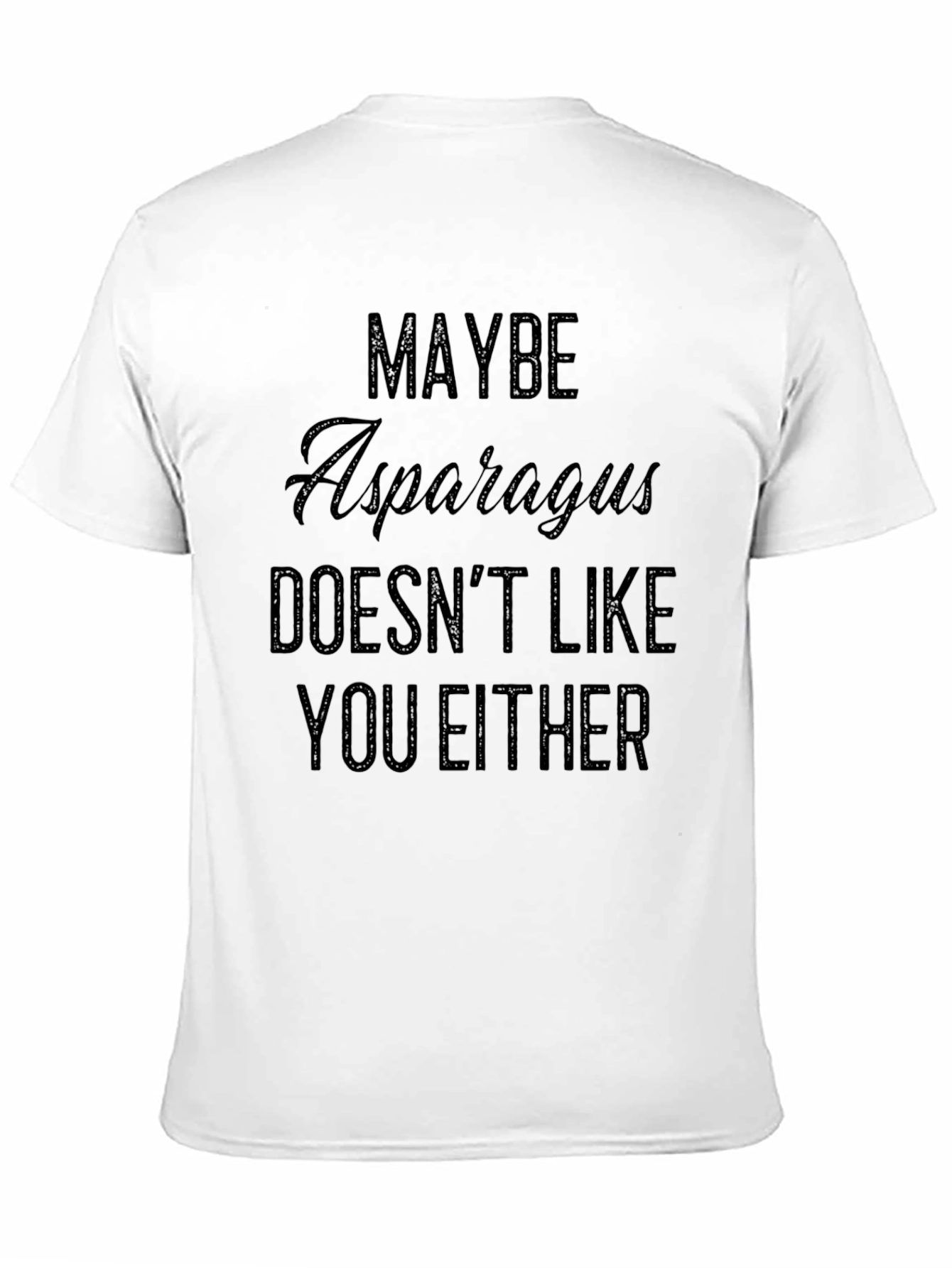 Black Maybe Asparagus Doesn't Like You Either Funny T-Shirt view 11