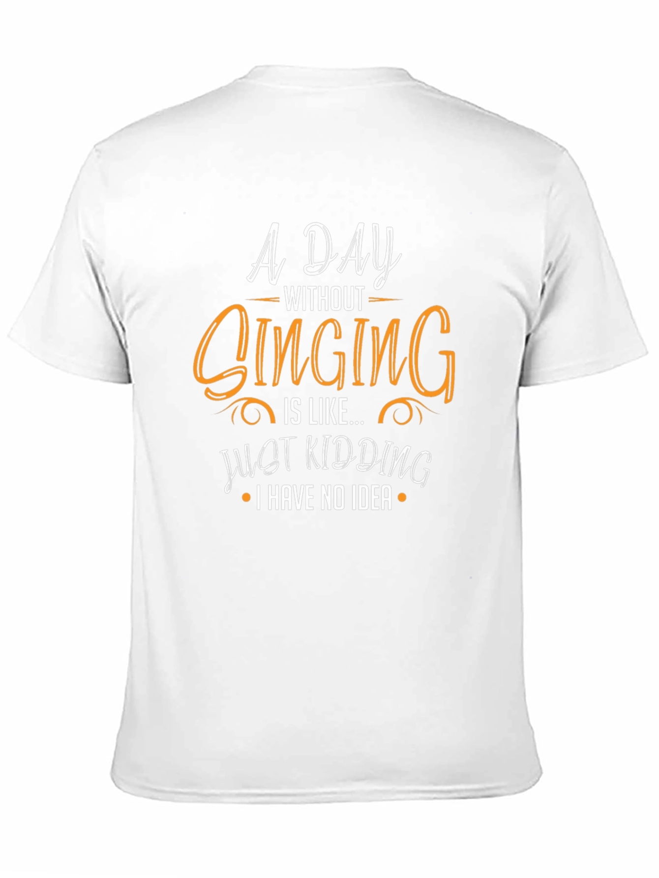 Black Funny Singing T-Shirt - "A Day Without Singing" Design view 11