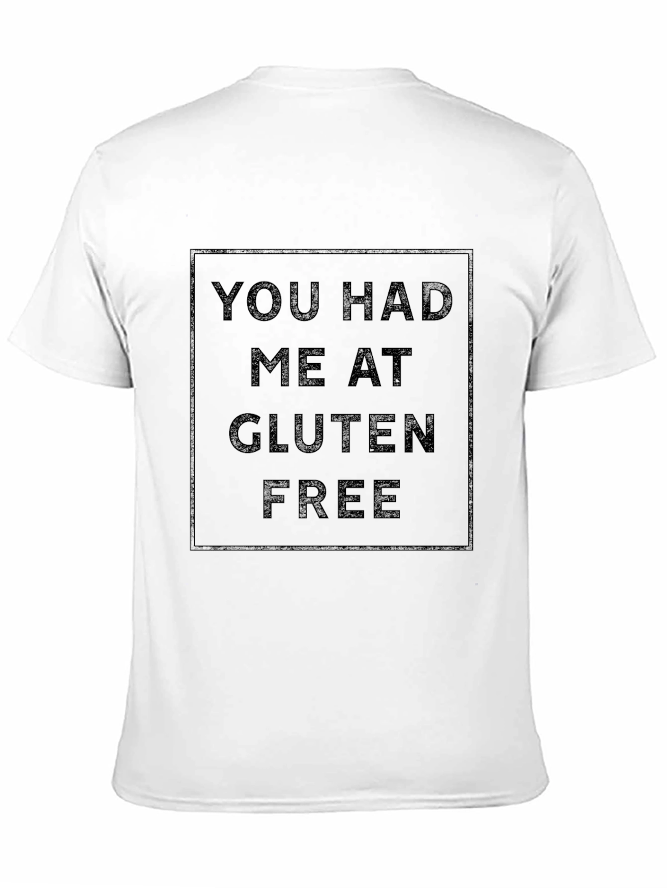 Black You Had Me At Gluten Free T-Shirt view 11