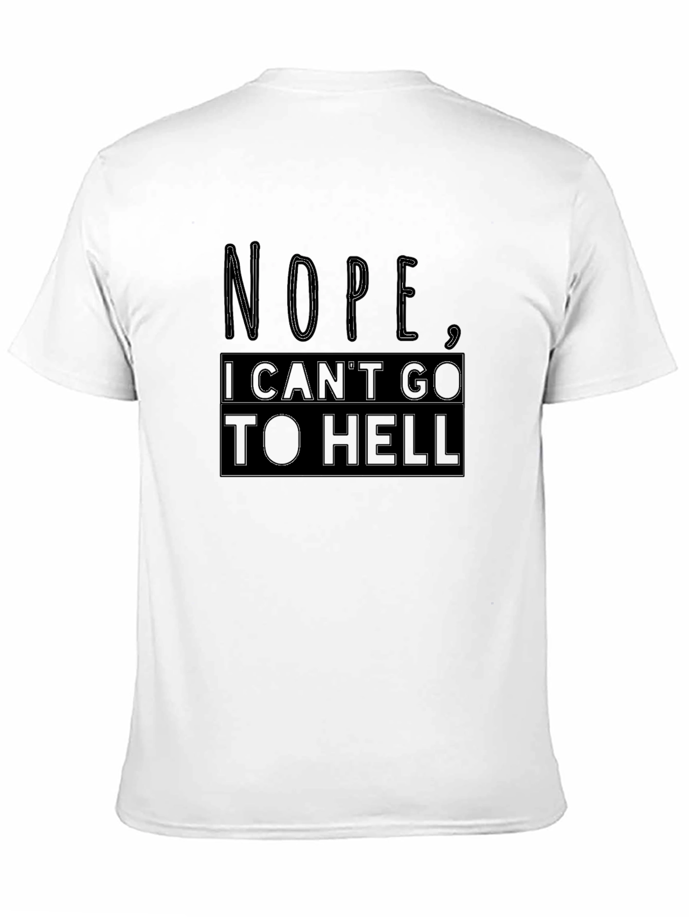 Black Nope, I Can't Go To Hell Funny Graphic Tee view 11