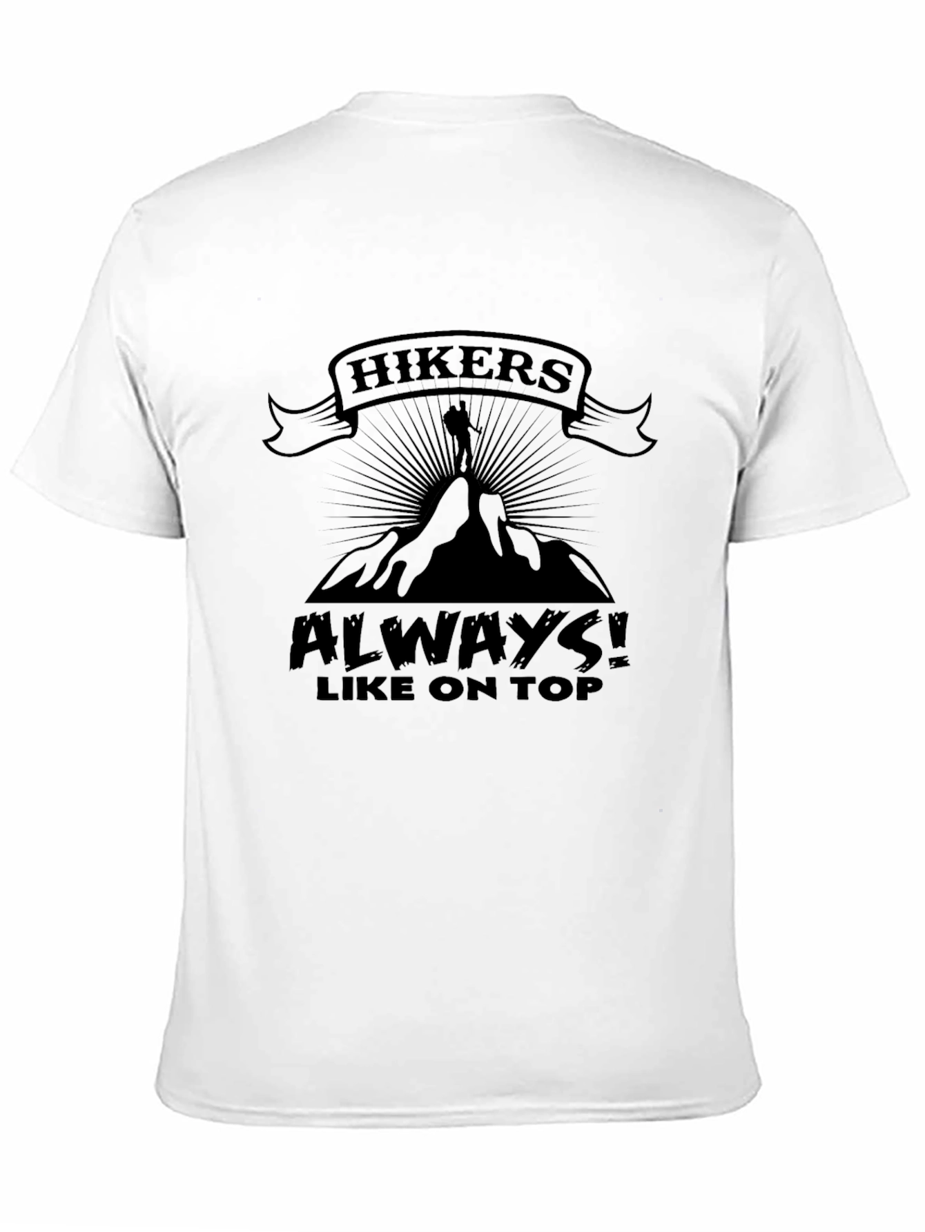 Black Hikers Always Like On Top T-Shirt Funny Hiking Apparel view 11