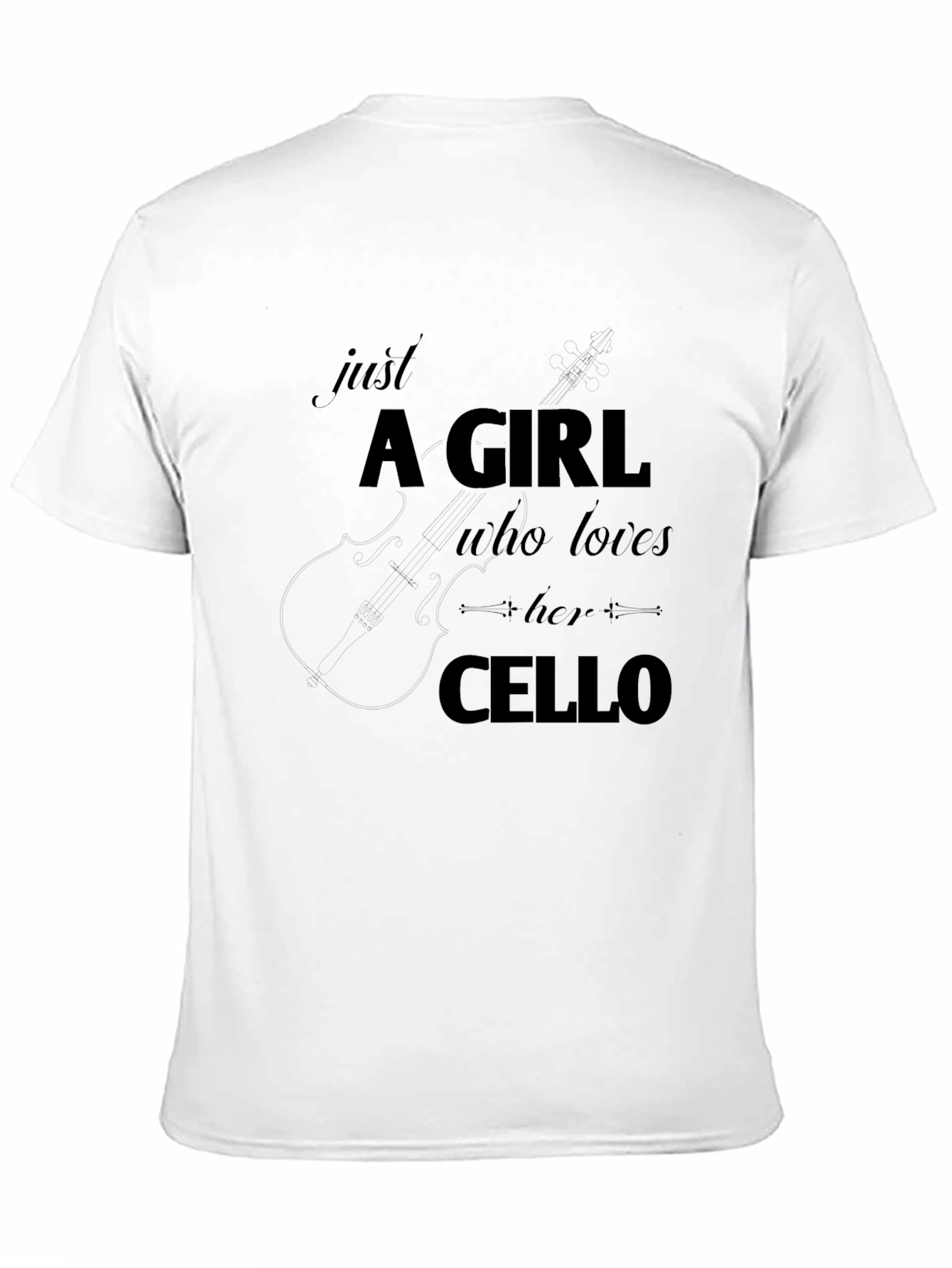 Cello Lover T-Shirt - Just A Girl Who Loves Her Cello - 11