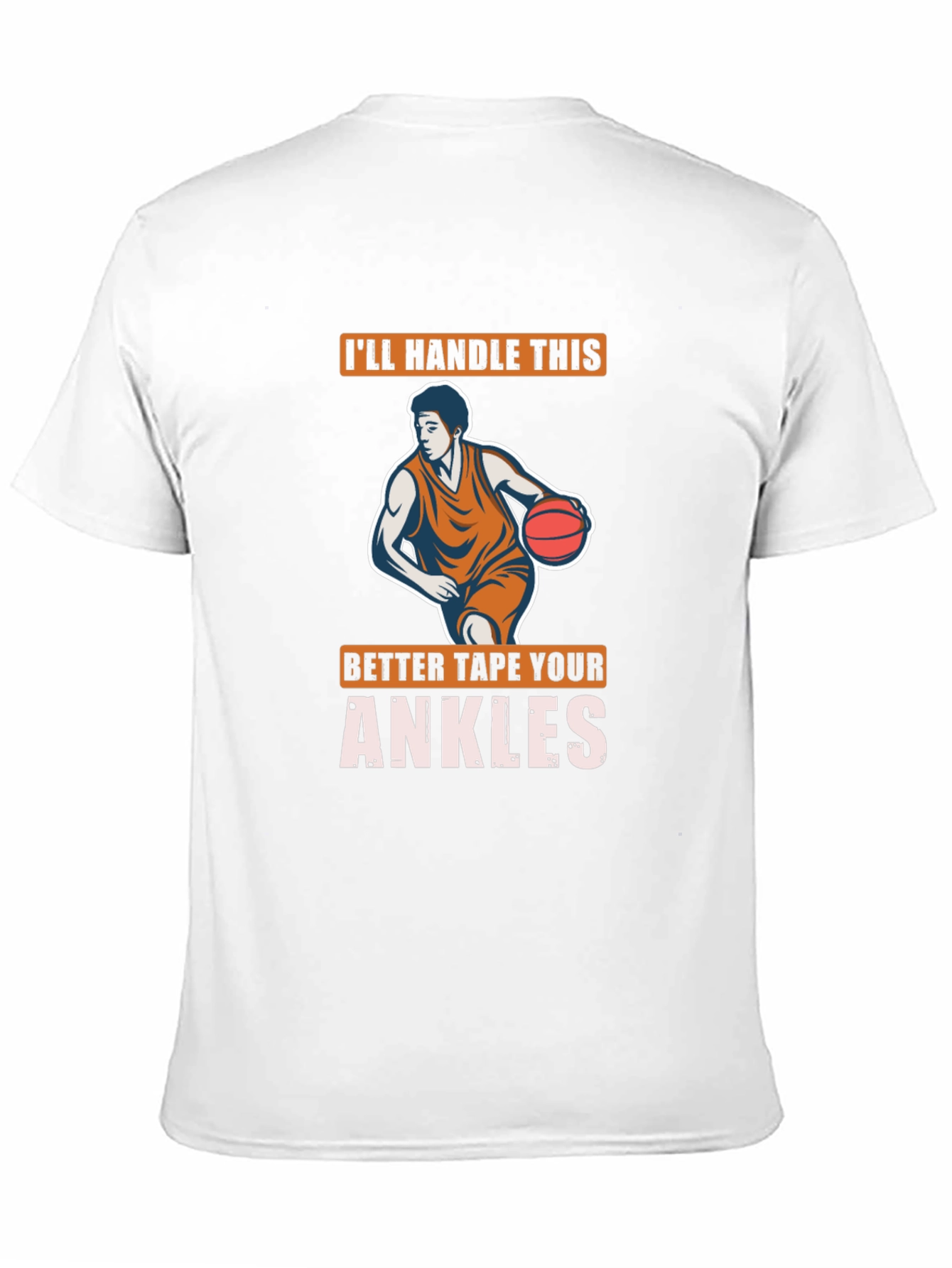 Basketball Graphic Tee: I'll Handle This, Ankle Support - 11