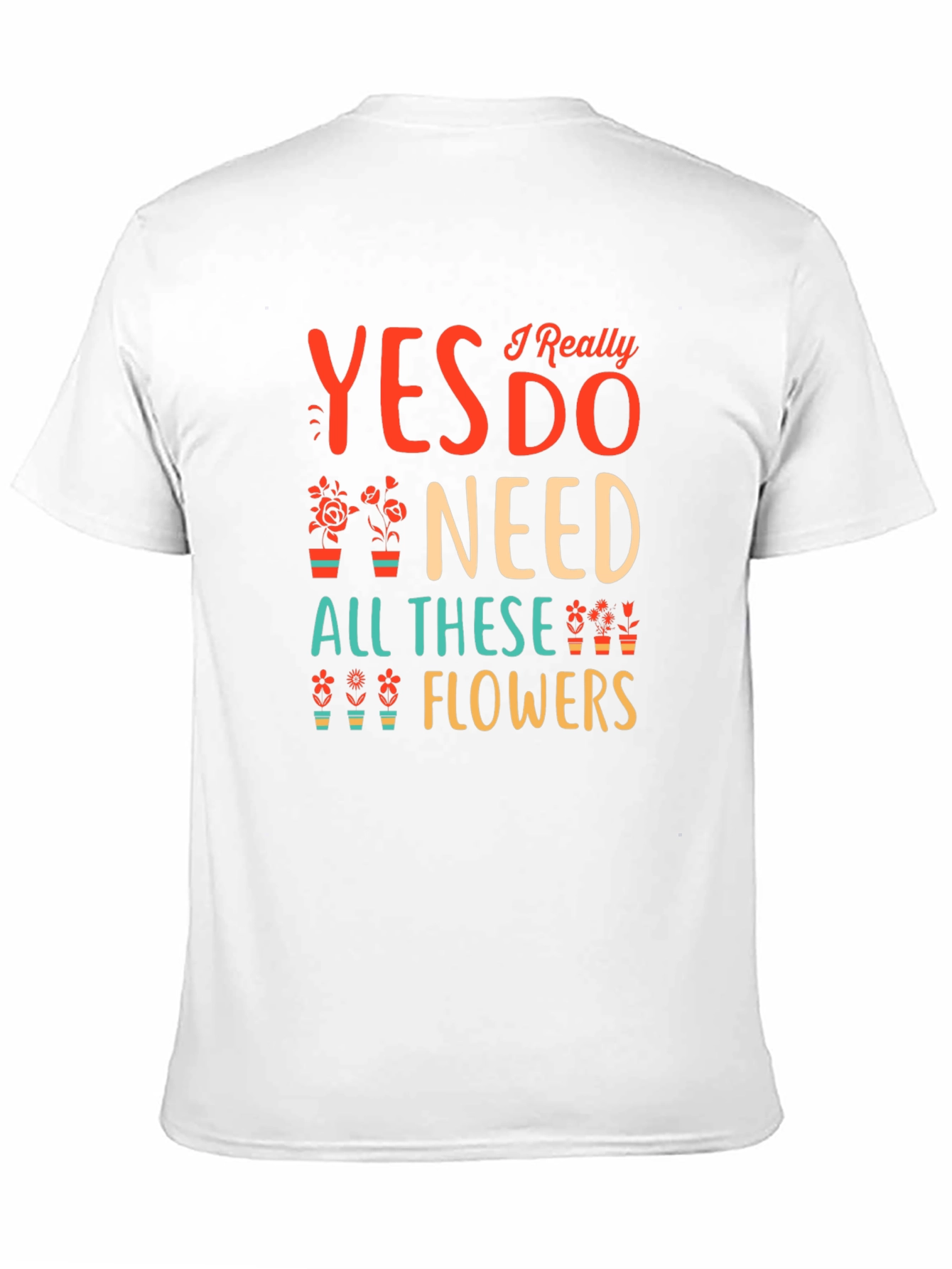 Black Yes I Need All These Flowers Graphic T-Shirt view 11