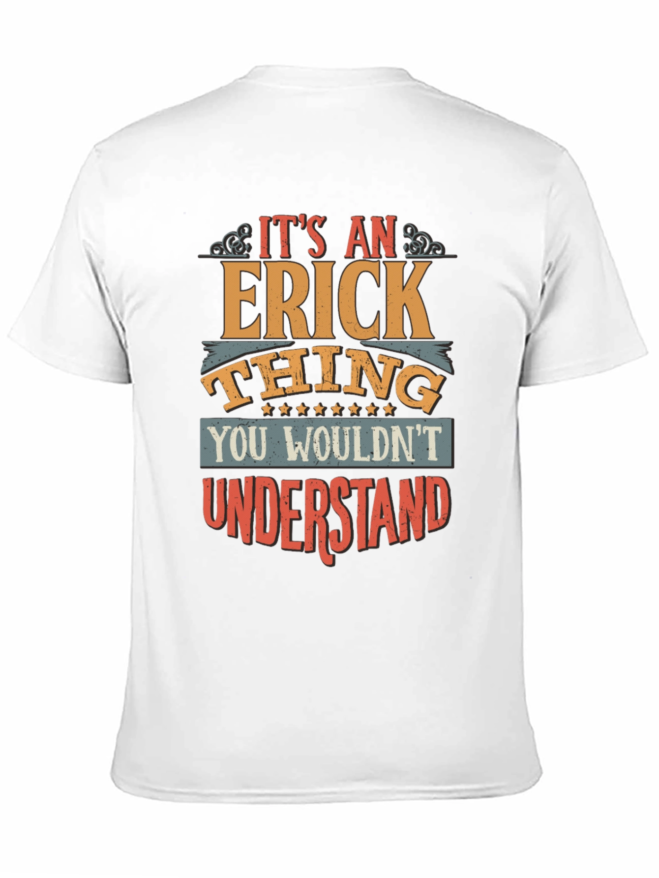 Black It's an Erick Thing - Graphic T-Shirt view 11