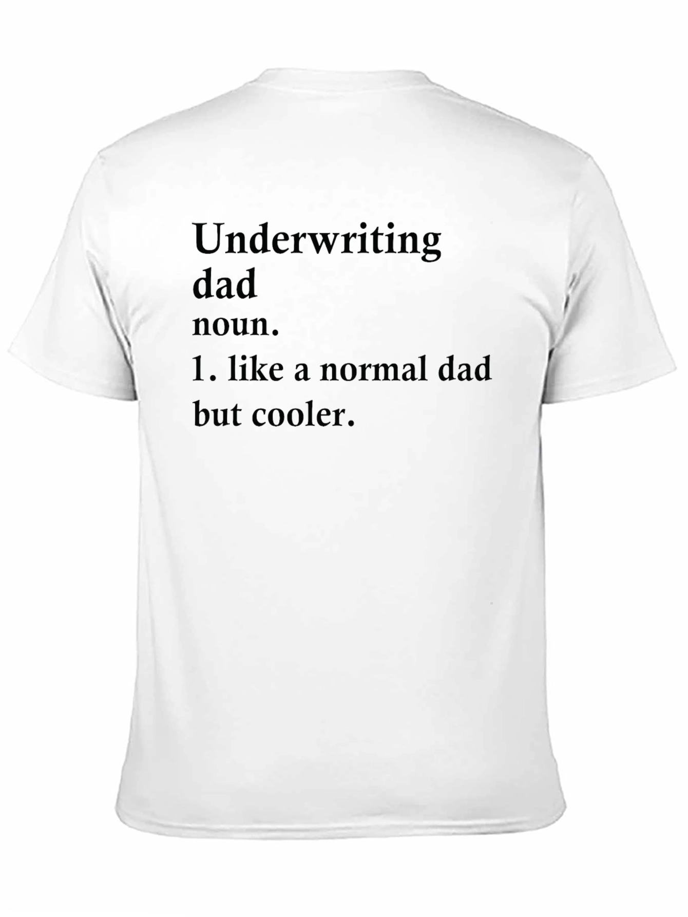Black Underwriting Dad T-Shirt - Cool Father's Day Gift view 11