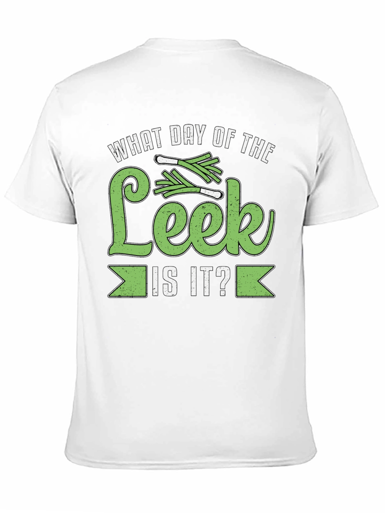 What Day of the Leek is it? T-Shirt - 11