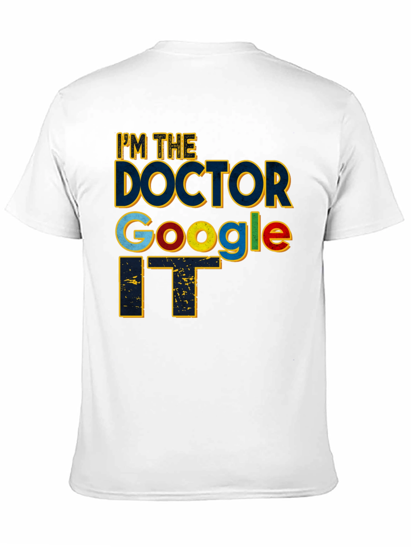 Black I'm The Doctor Google IT Black T-Shirt view 11