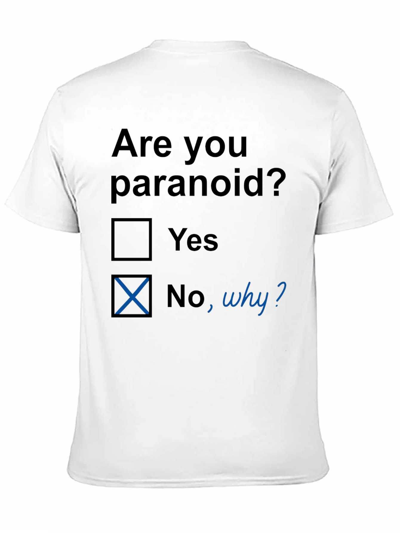 Black Are You Paranoid? Funny Graphic T-Shirt view 11
