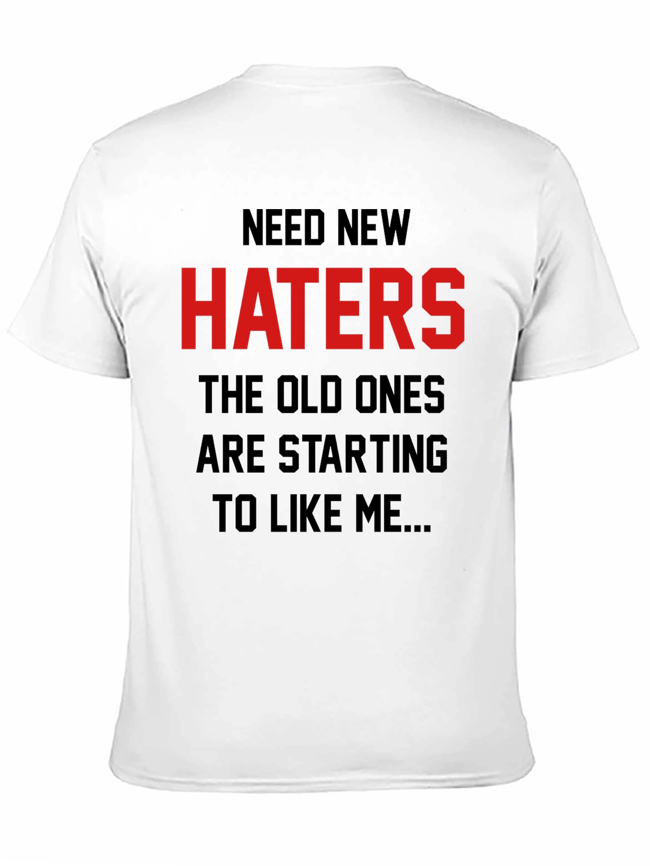 Black Need New Haters Graphic Tee - Sarcastic Humor view 11