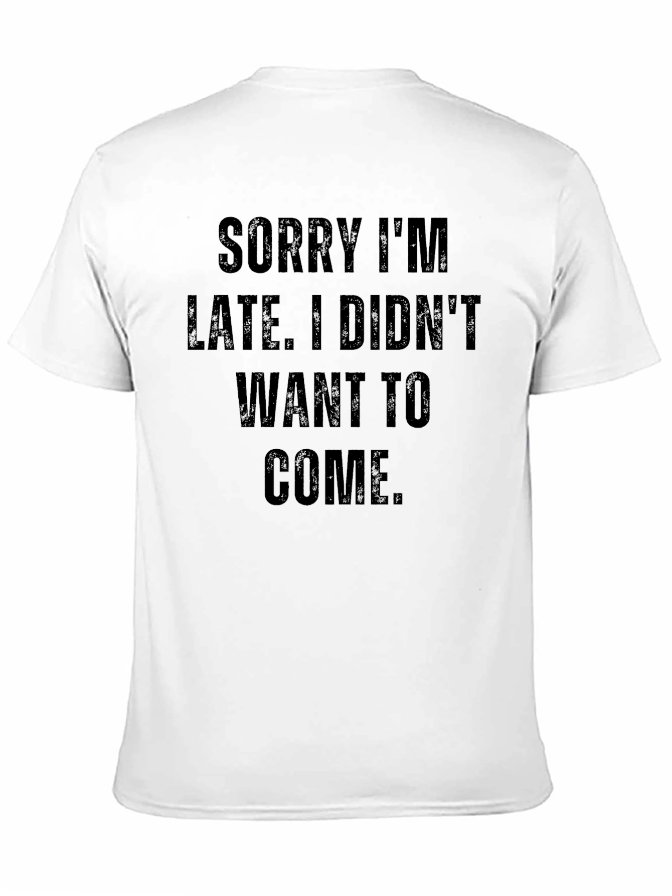 Black Funny Sarcastic Sorry I'm Late T-Shirt view 11