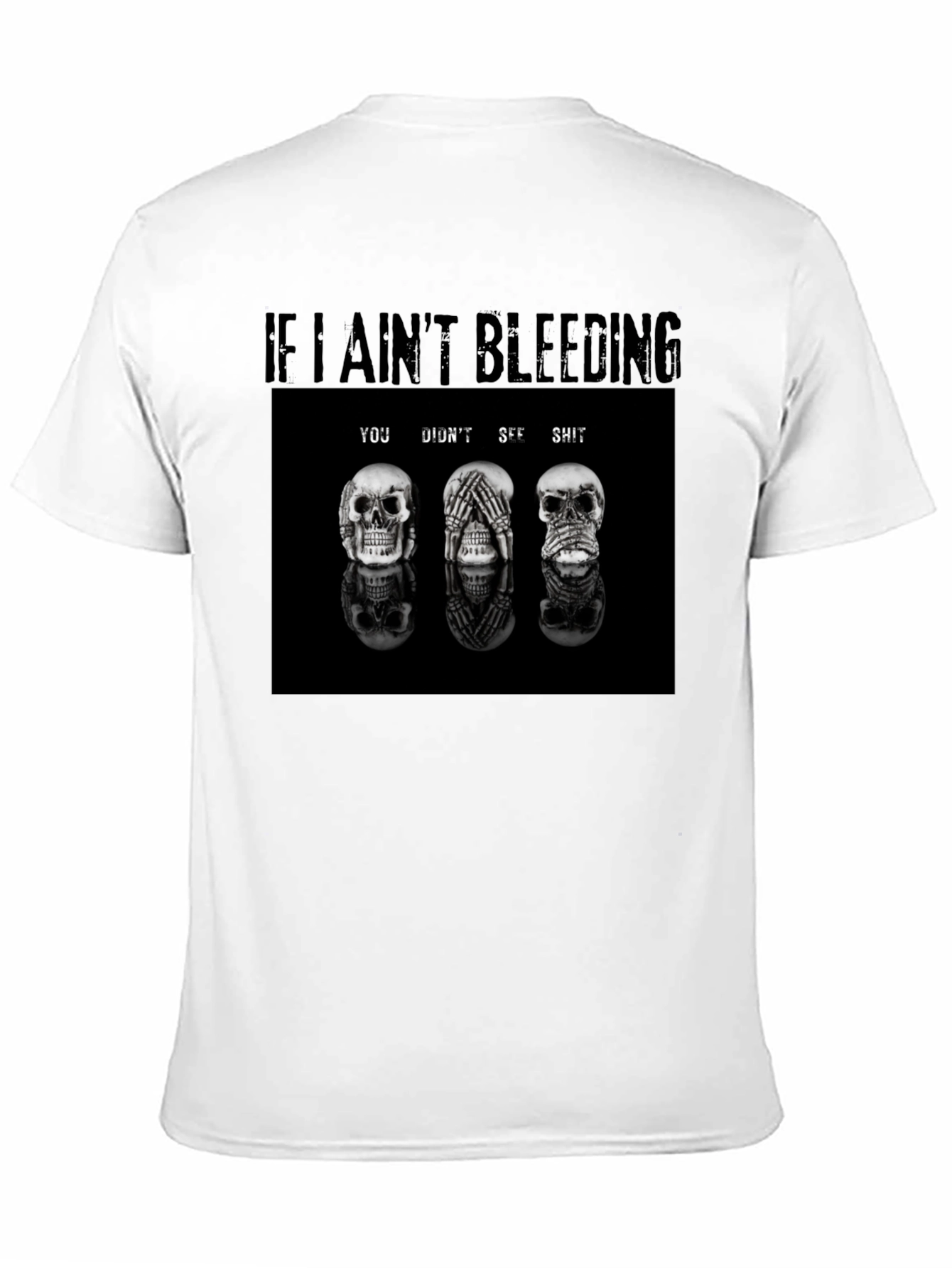 Black If I Ain't Bleeding T-Shirt Skull Graphic Tee view 11