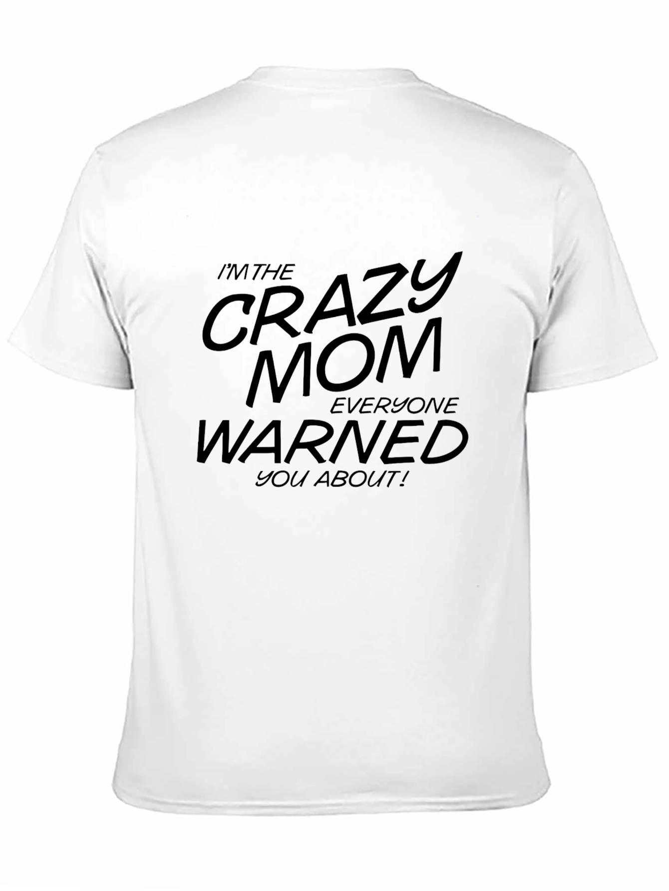 Black Crazy Mom T-Shirt - Funny Graphic Tee view 11