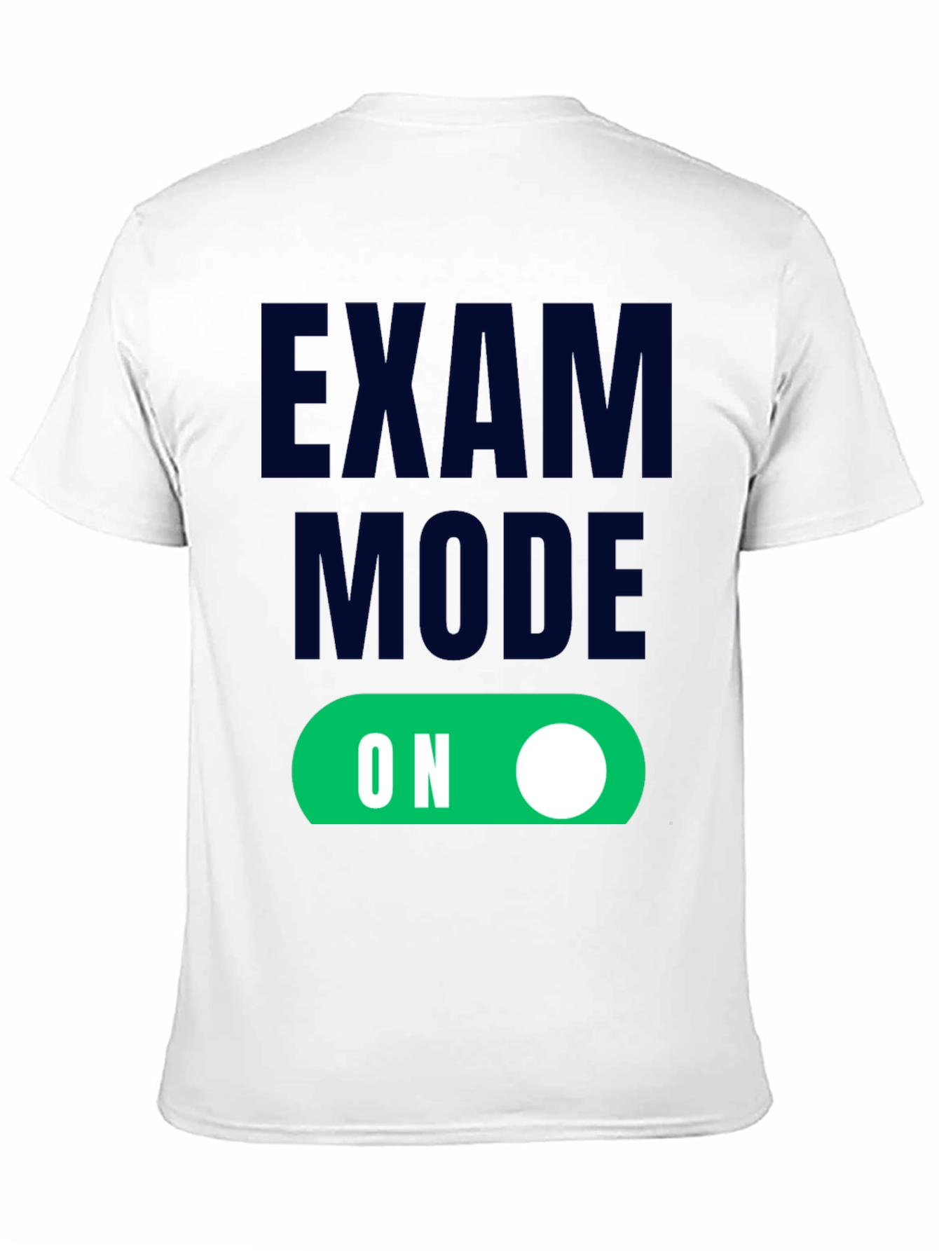 Black Exam Mode On - Funny Student T-Shirt view 11