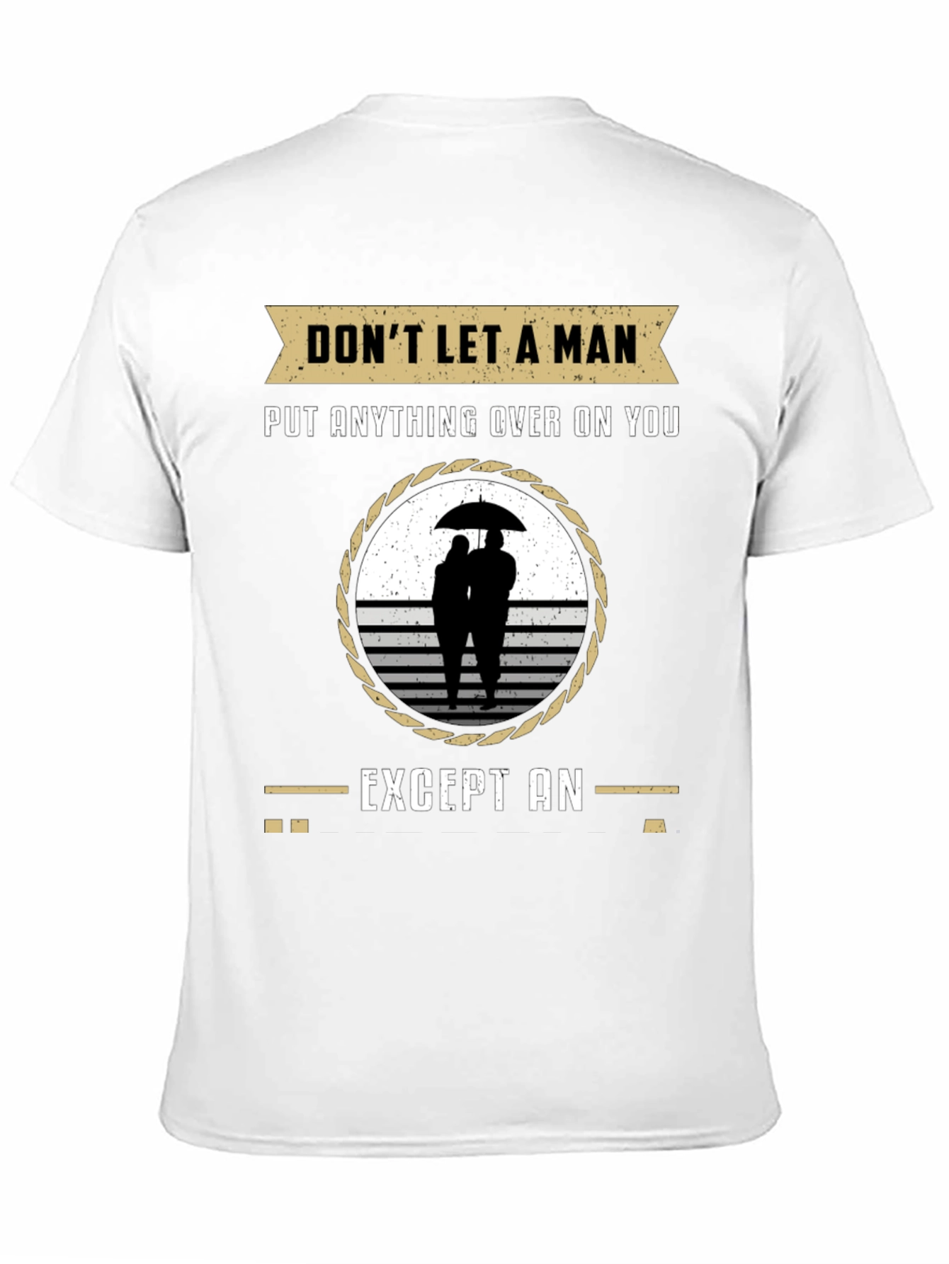Black Don't Let a Man T-Shirt - Relationship Humor Tee view 11