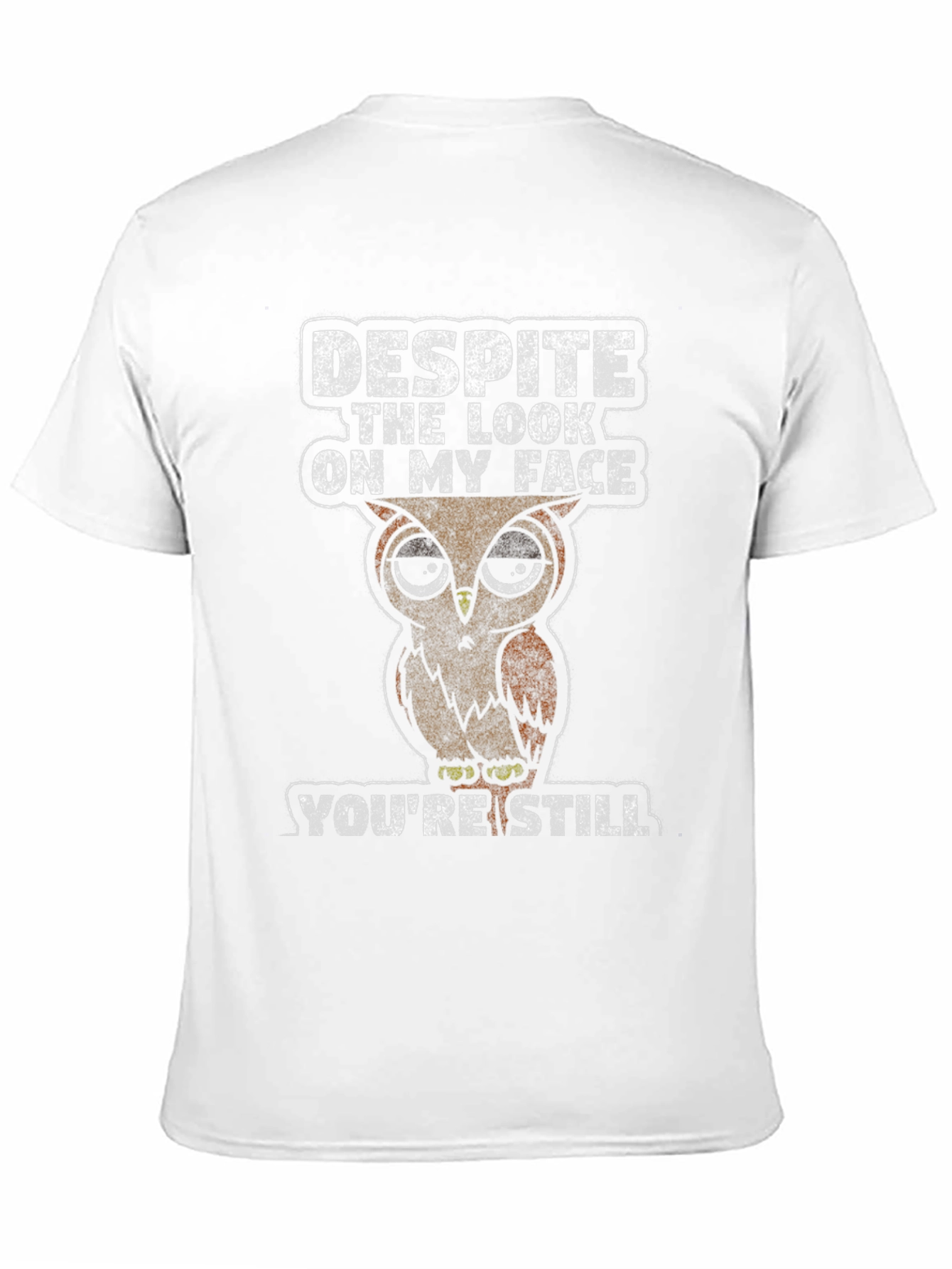 Black Owl Humor T-Shirt: Despite the Look, You're Still Wrong view 11