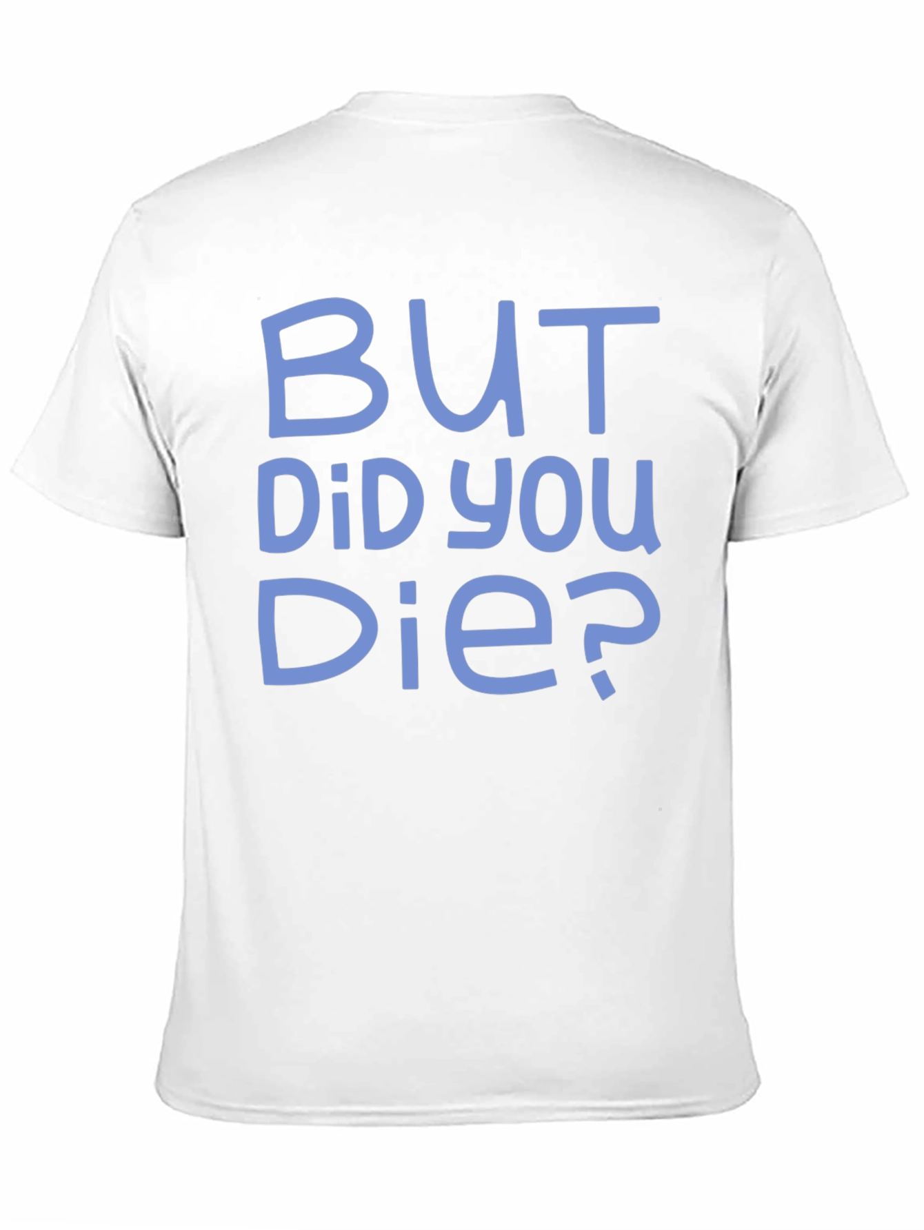Black But Did You Die? Graphic Tee - Funny T-Shirt view 11