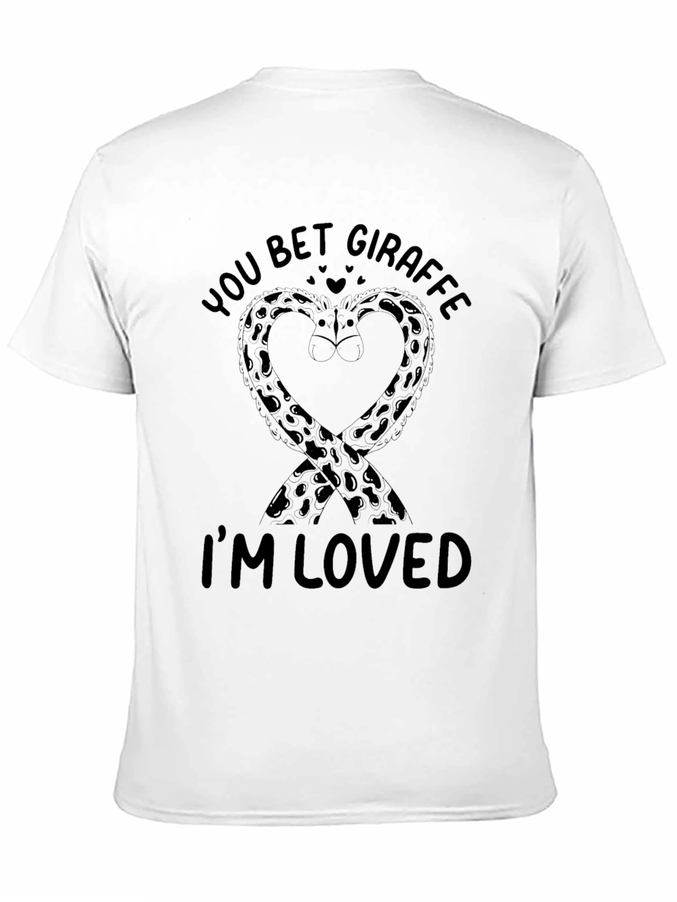 Black You Bet Giraffe I'm Loved Black Graphic Tee view 11