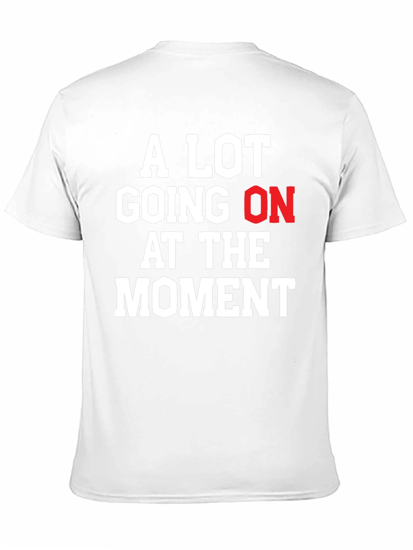 Black A Lot Going On At The Moment Graphic Tee view 11