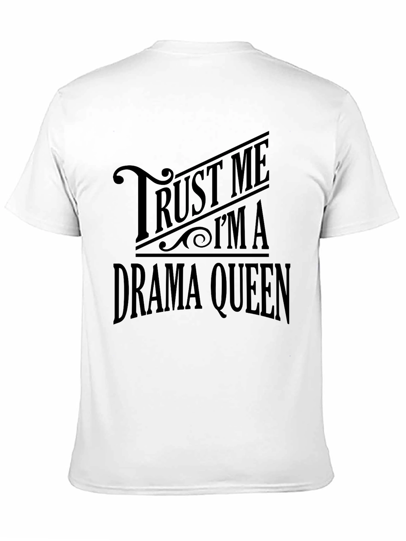 Trust Me I'm A Drama Queen Black T-Shirt - 11