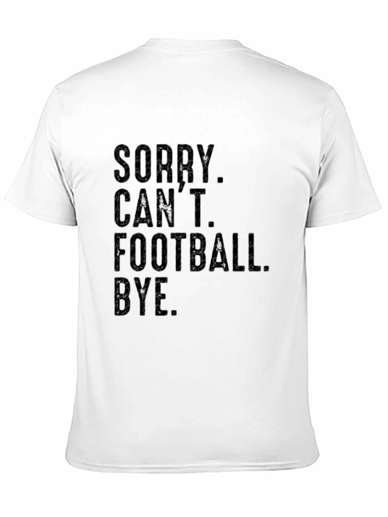 Black Sorry Can't Football Bye T-Shirt - Funny Sports Tee view 11