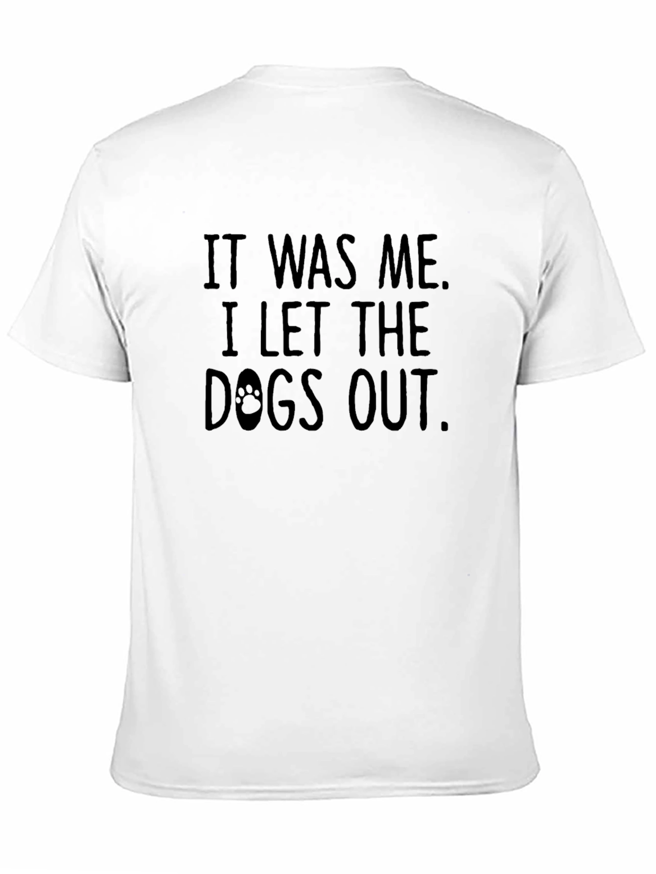 Black It Was Me I Let The Dogs Out T-Shirt view 11