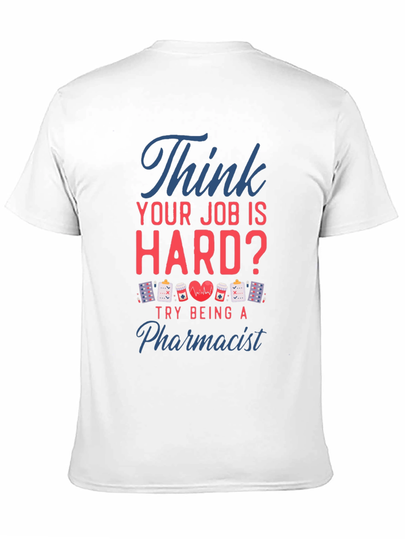 Black Pharmacist T-Shirt - Think Your Job is Hard? view 11
