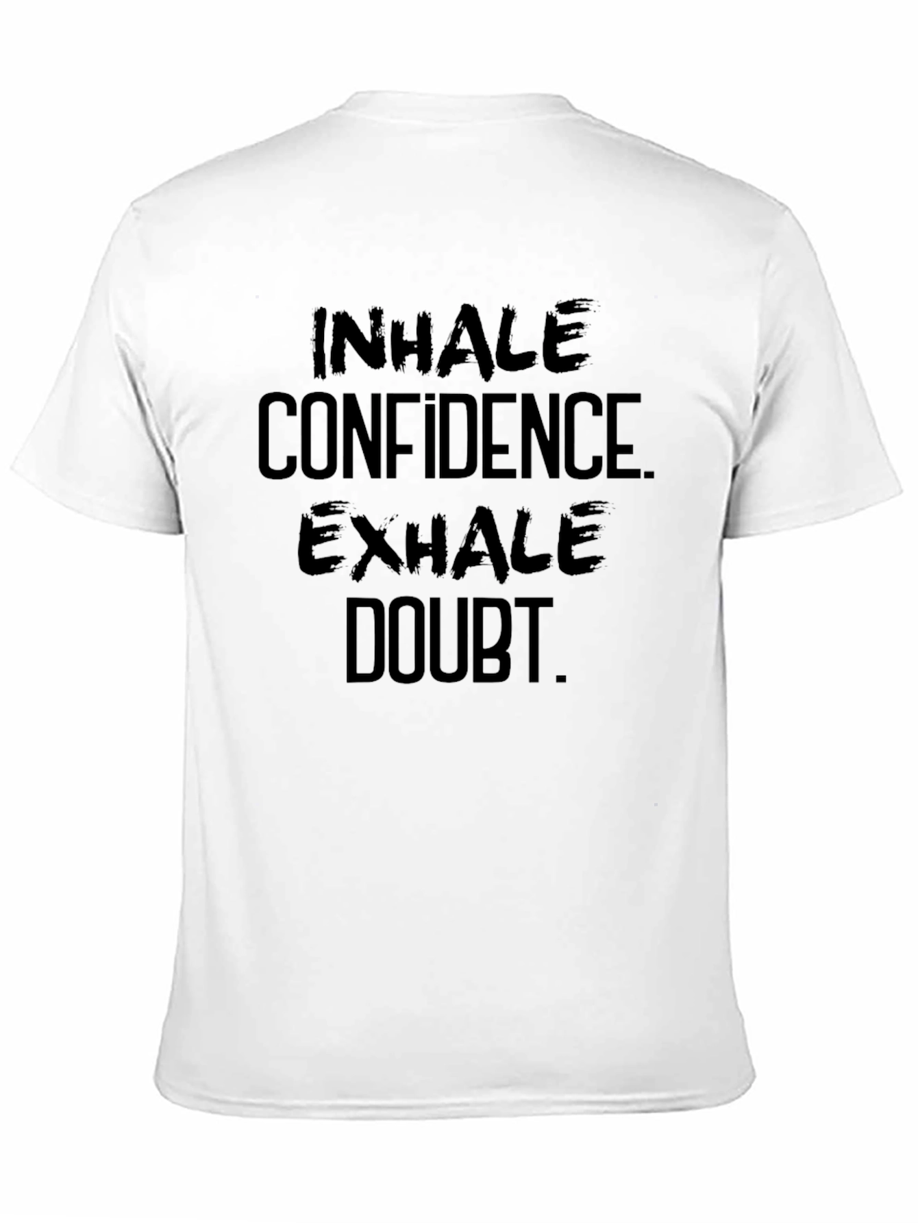 Black Inhale Confidence, Exhale Doubt - Black T-Shirt view 11