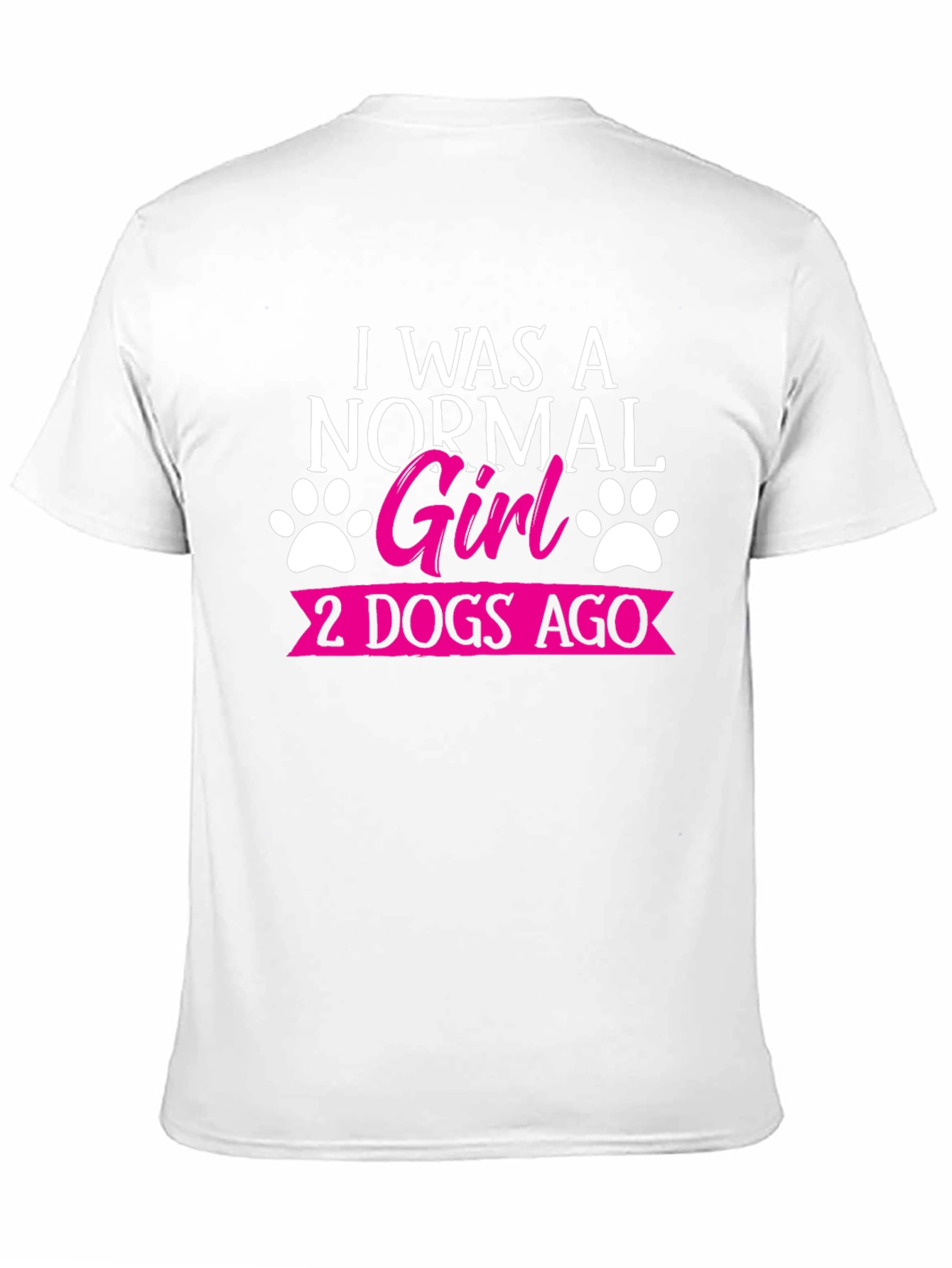 Black I Was A Normal Girl 2 Dogs Ago T-Shirt view 11