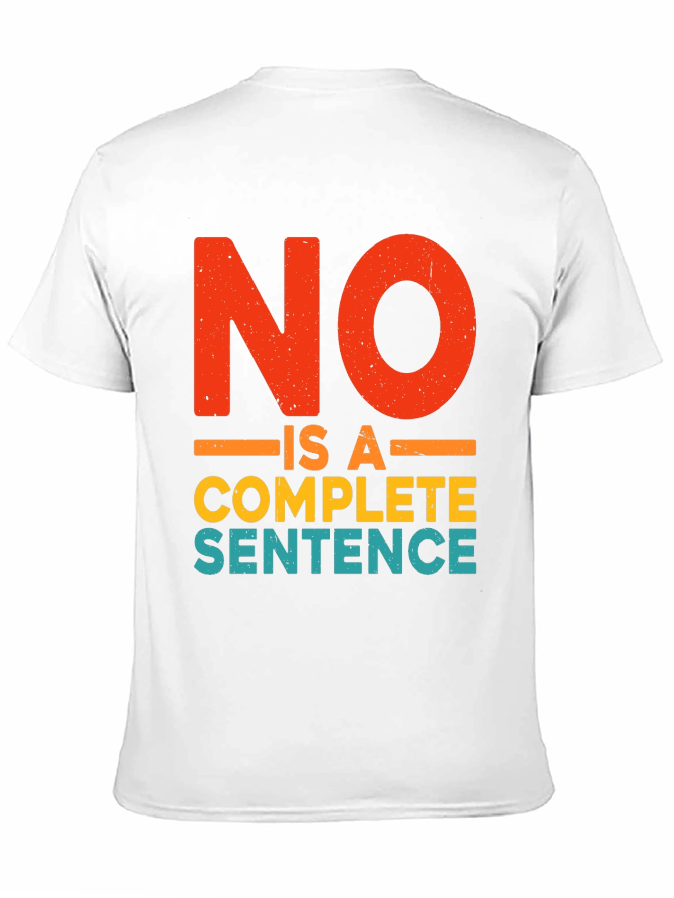 Black No Is A Complete Sentence Funny Graphic T-Shirt view 11