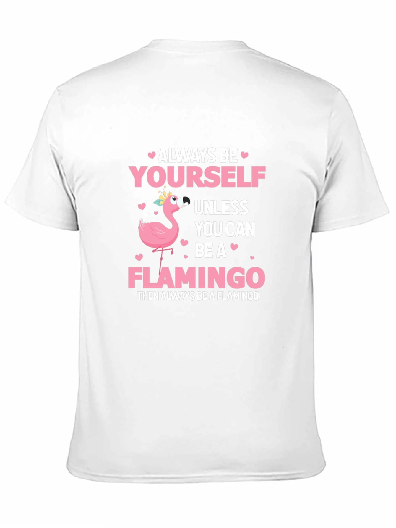 Always Be Yourself Flamingo T-Shirt - 11