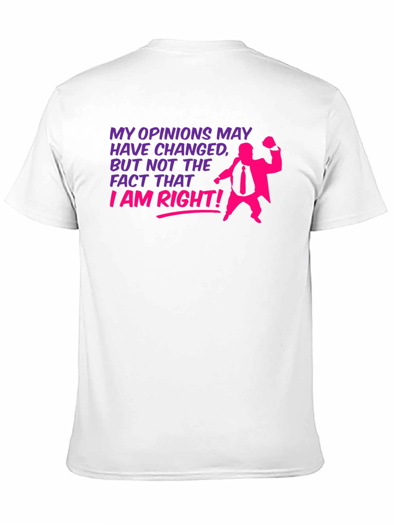 Black Opinions May Change - I Am Right T-Shirt view 11