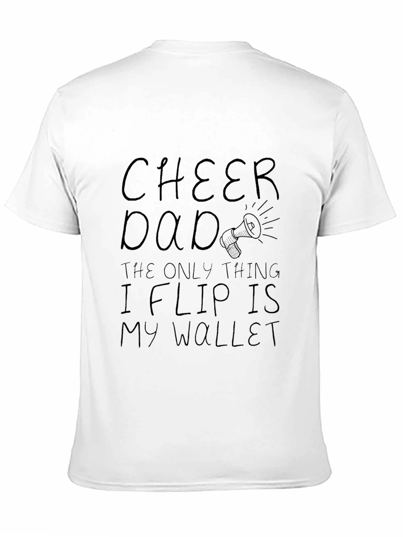 Black Cheer Dad T-Shirt: The Only Thing I Flip Is My Wallet! view 11