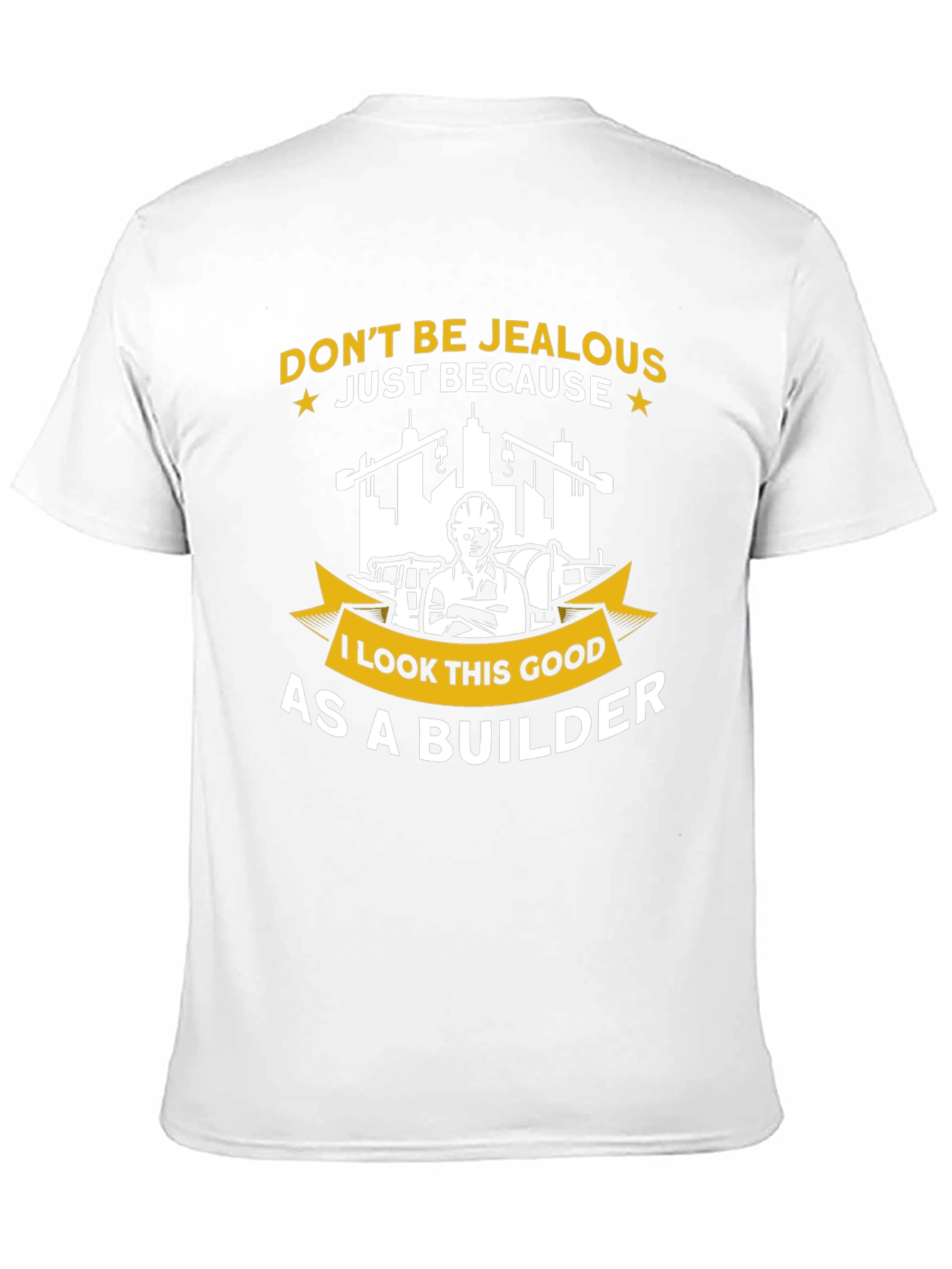 Black Builder T-Shirt - Don't Be Jealous Funny Graphic Tee view 11