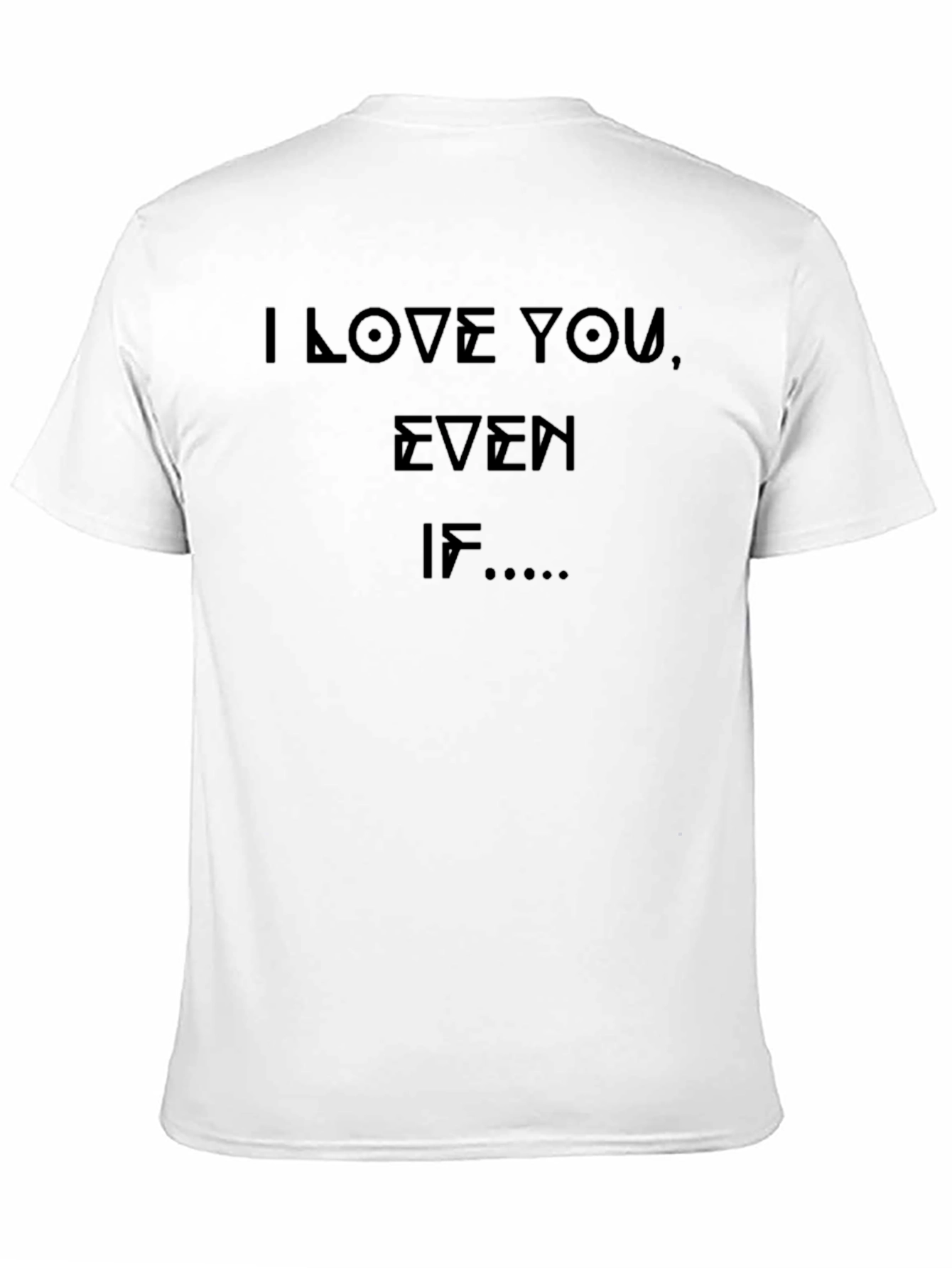 Black I Love You Even If... Black Graphic Tee view 11