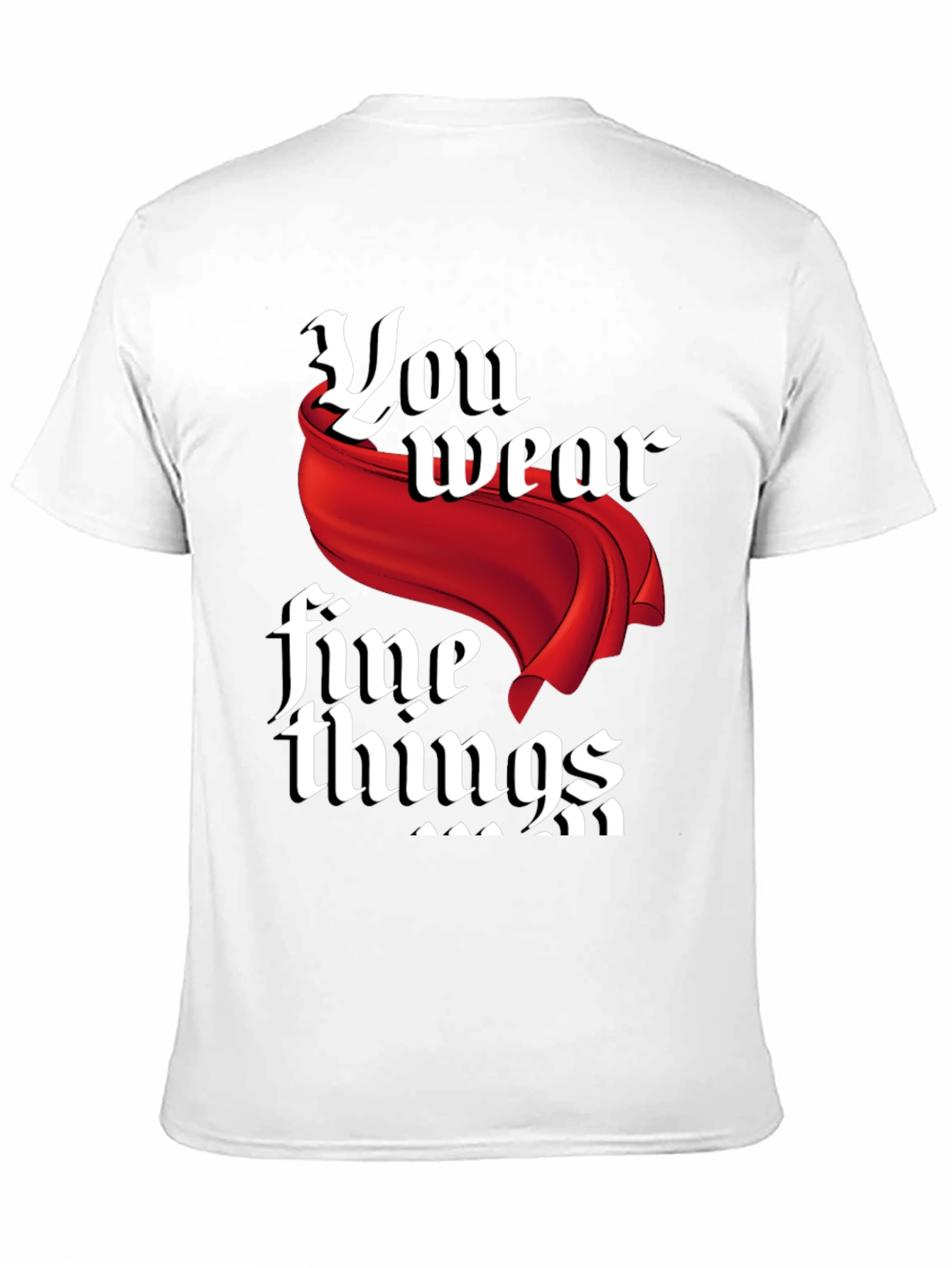 Black You Wear Fine Things Graphic T-Shirt view 11