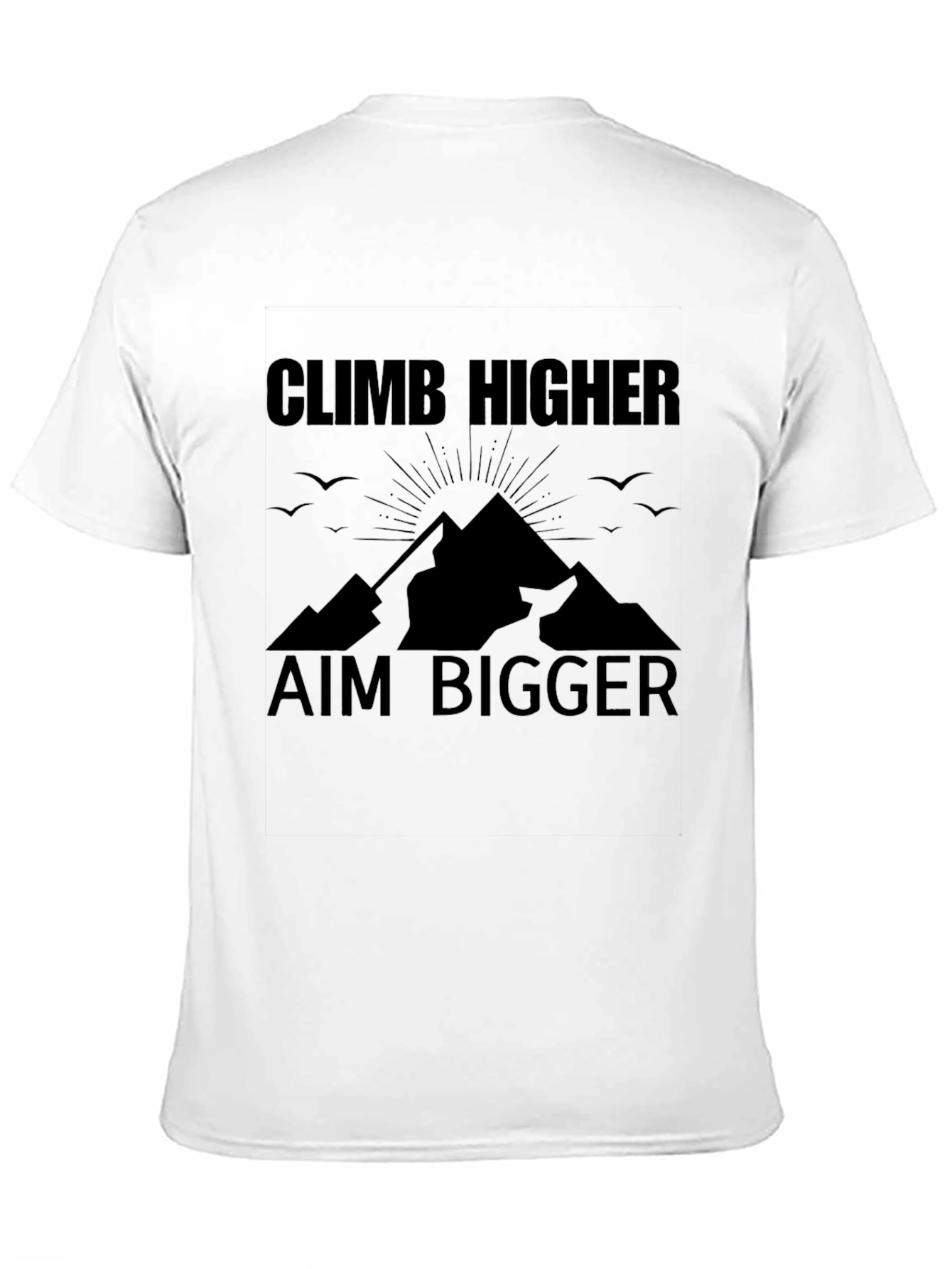 Black Climb Higher Aim Bigger Black T-Shirt view 11