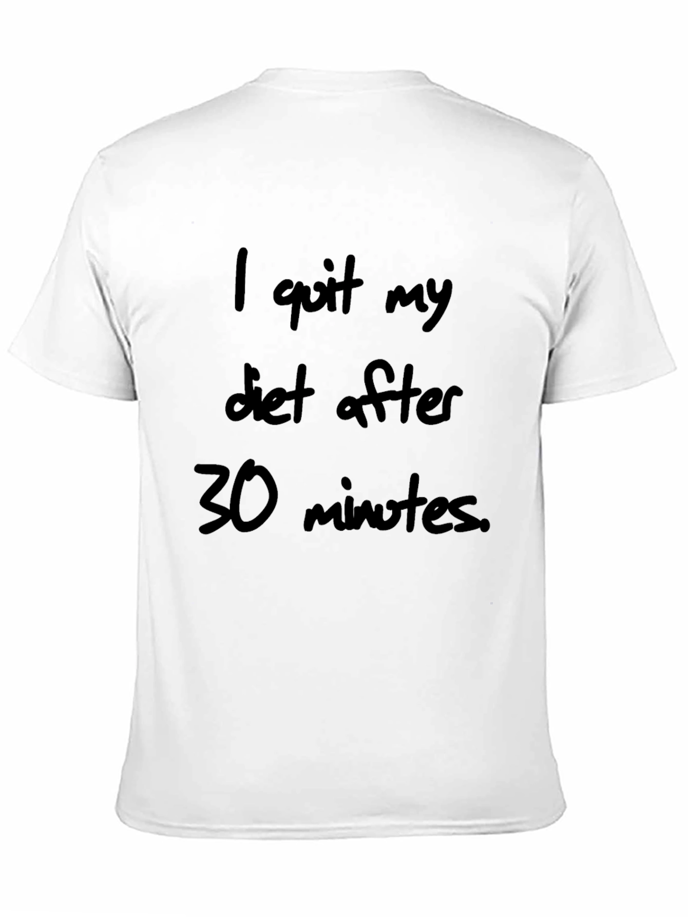 Black Funny Diet T-Shirt - "I Quit My Diet After 30 Minutes" view 11