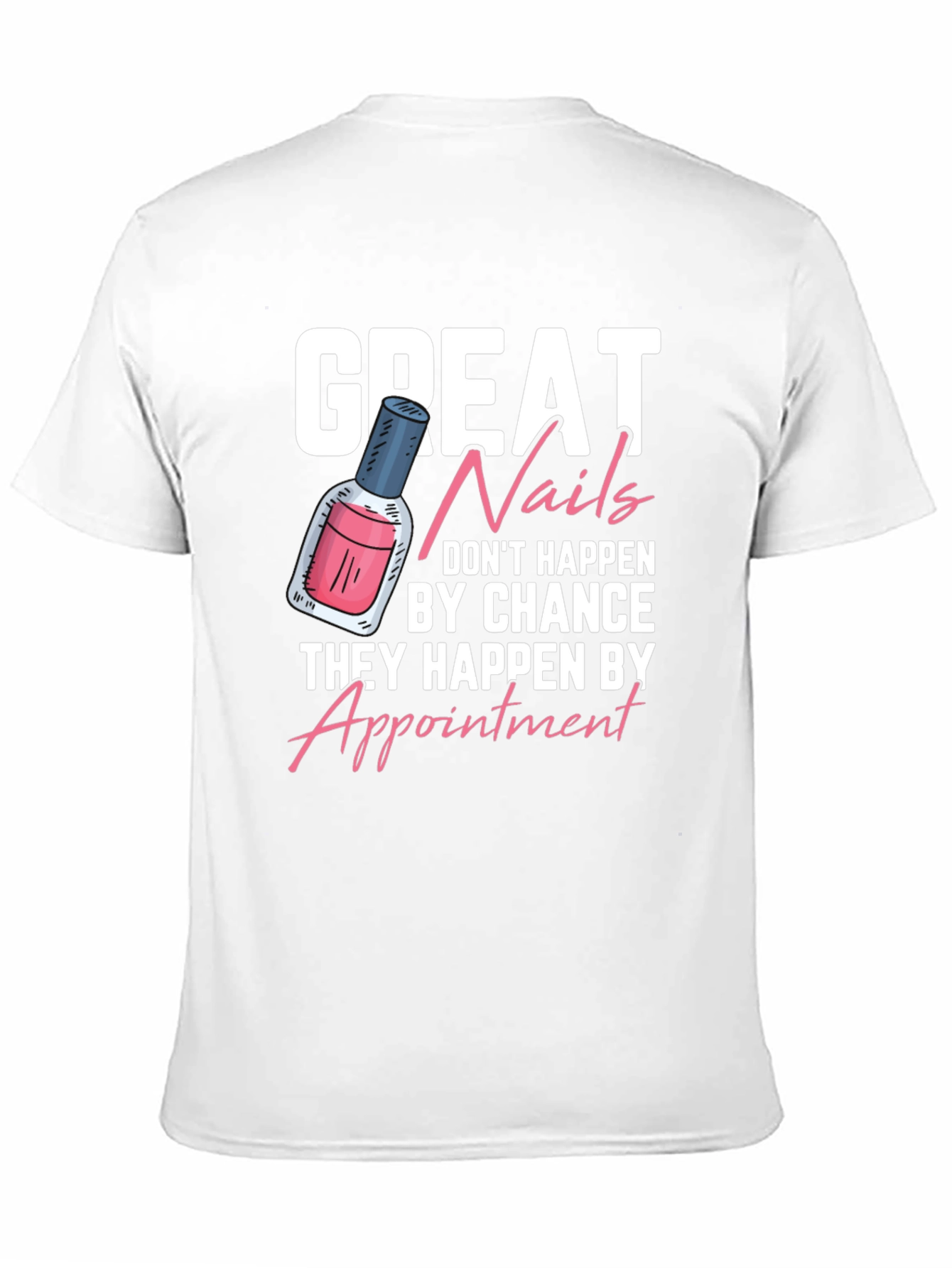 Black Great Nails T-Shirt - Appointment Design view 11