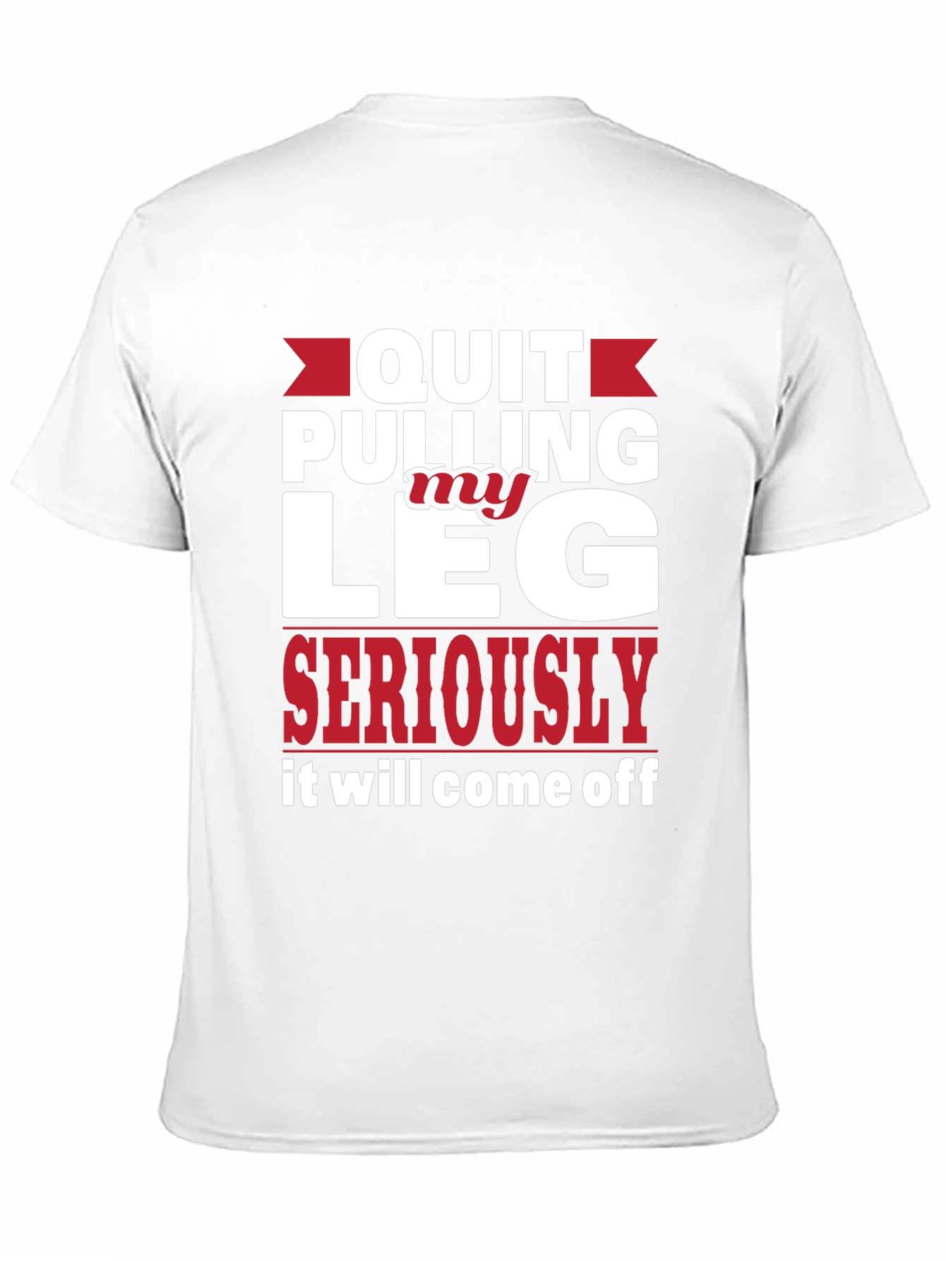 Black Quit Pulling My Leg Humor Tee view 11