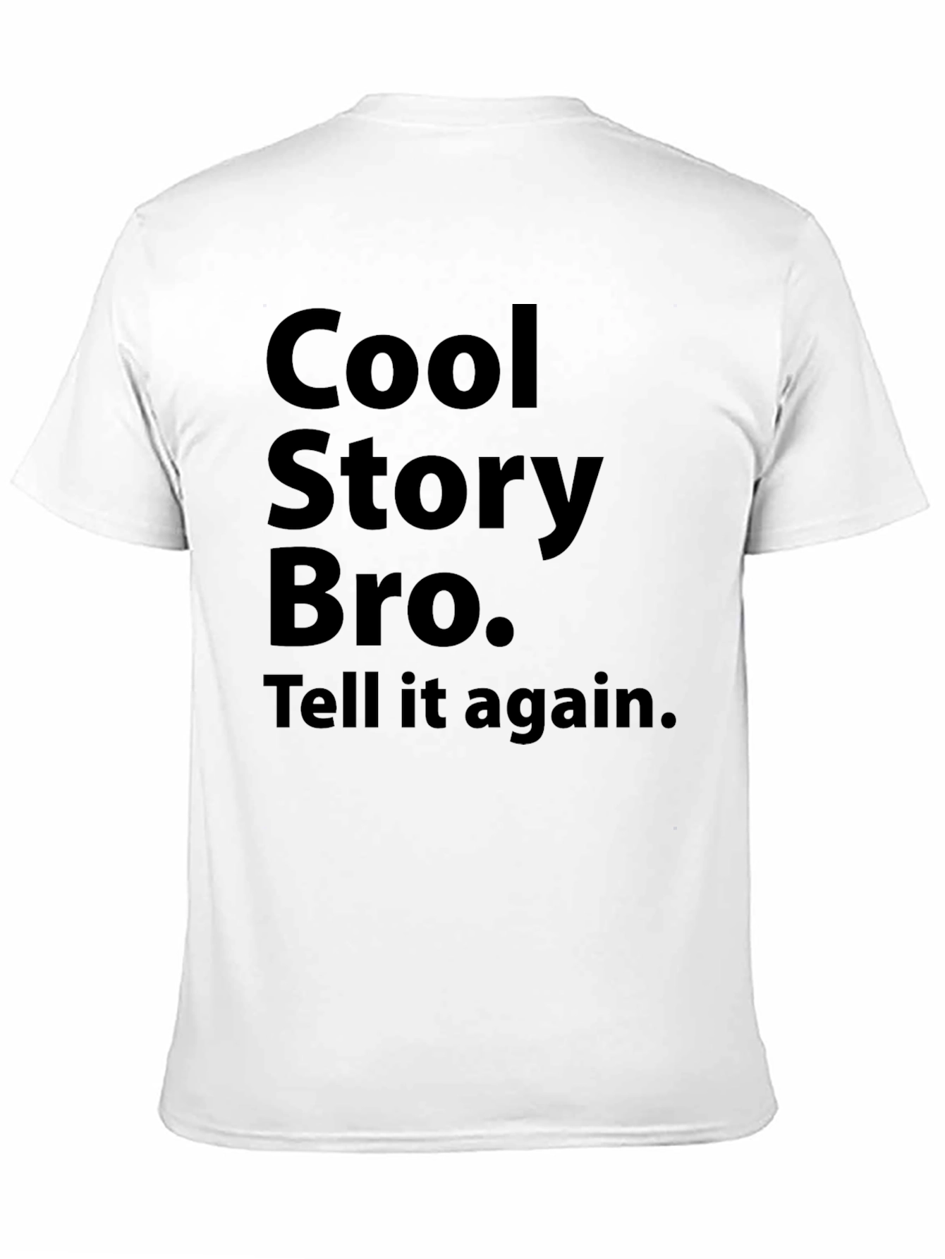 Black Cool Story Bro T-Shirt - Sarcastic Funny Tee view 11