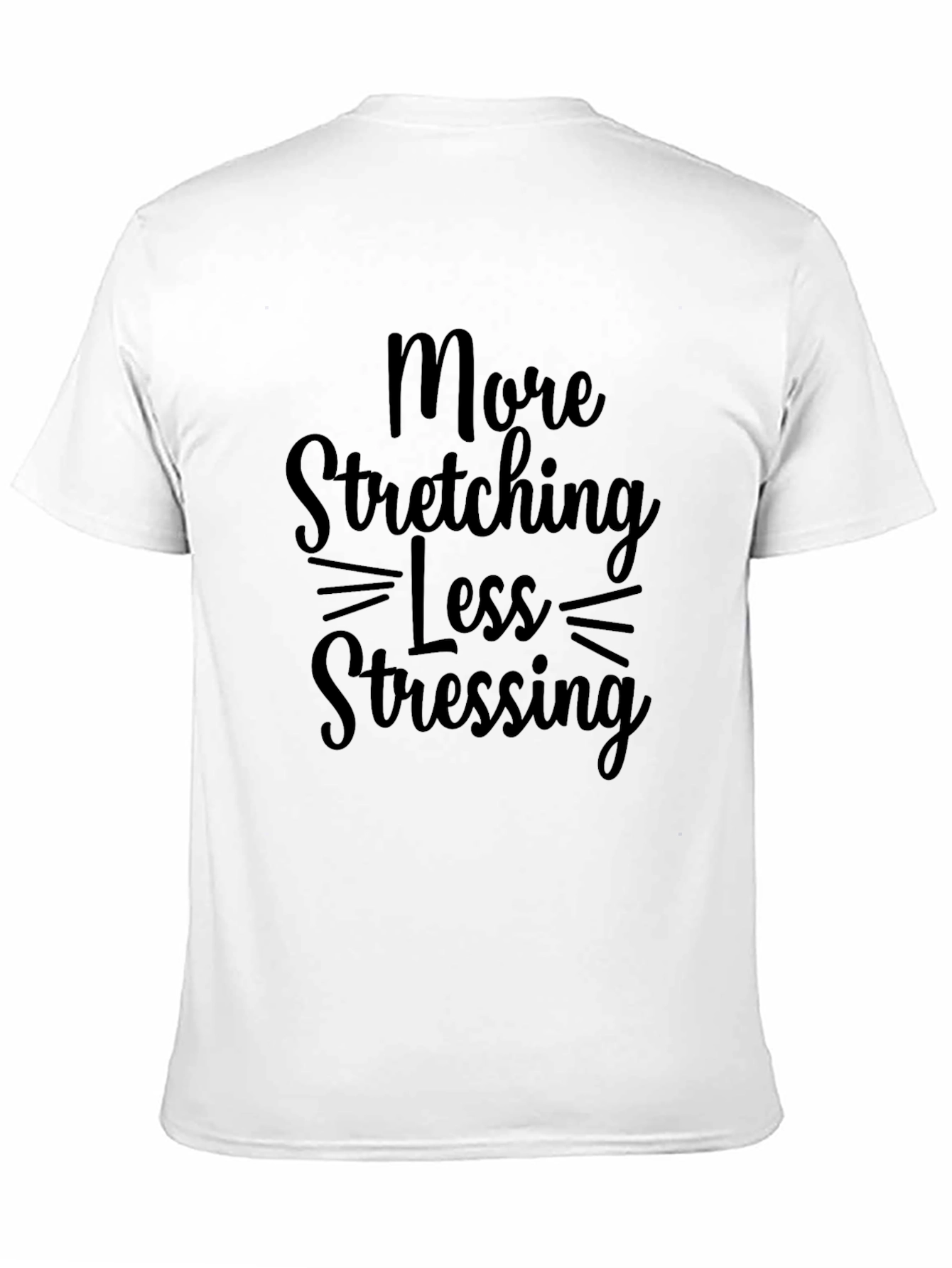 More Stretching Less Stressing Black T-Shirt - 11