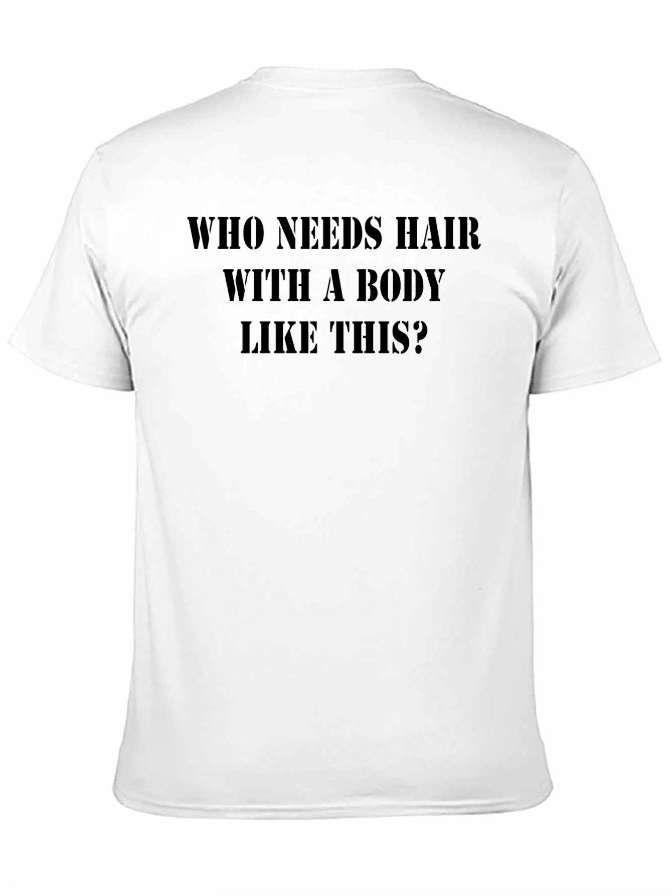 Black Humorous T-Shirt: Who Needs Hair? view 11